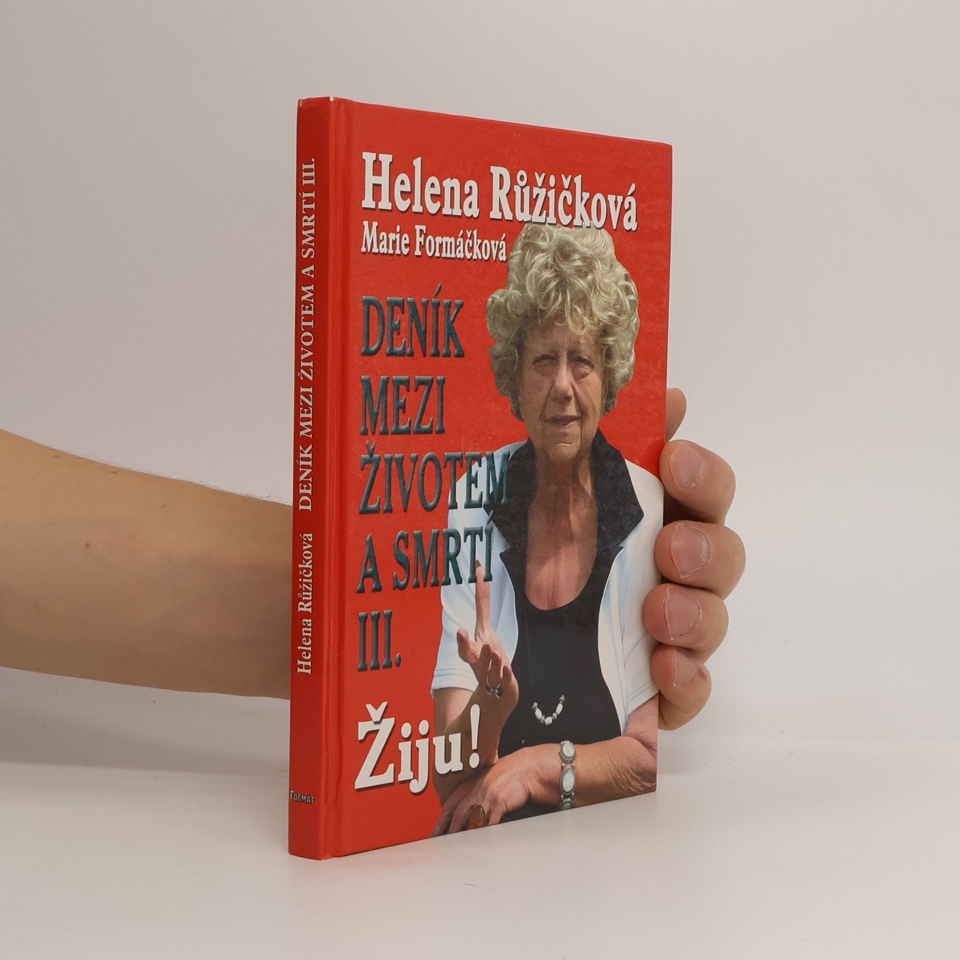 Marie Formáčková Deník mezi životem a smrtí. 3. díl, Žiju!