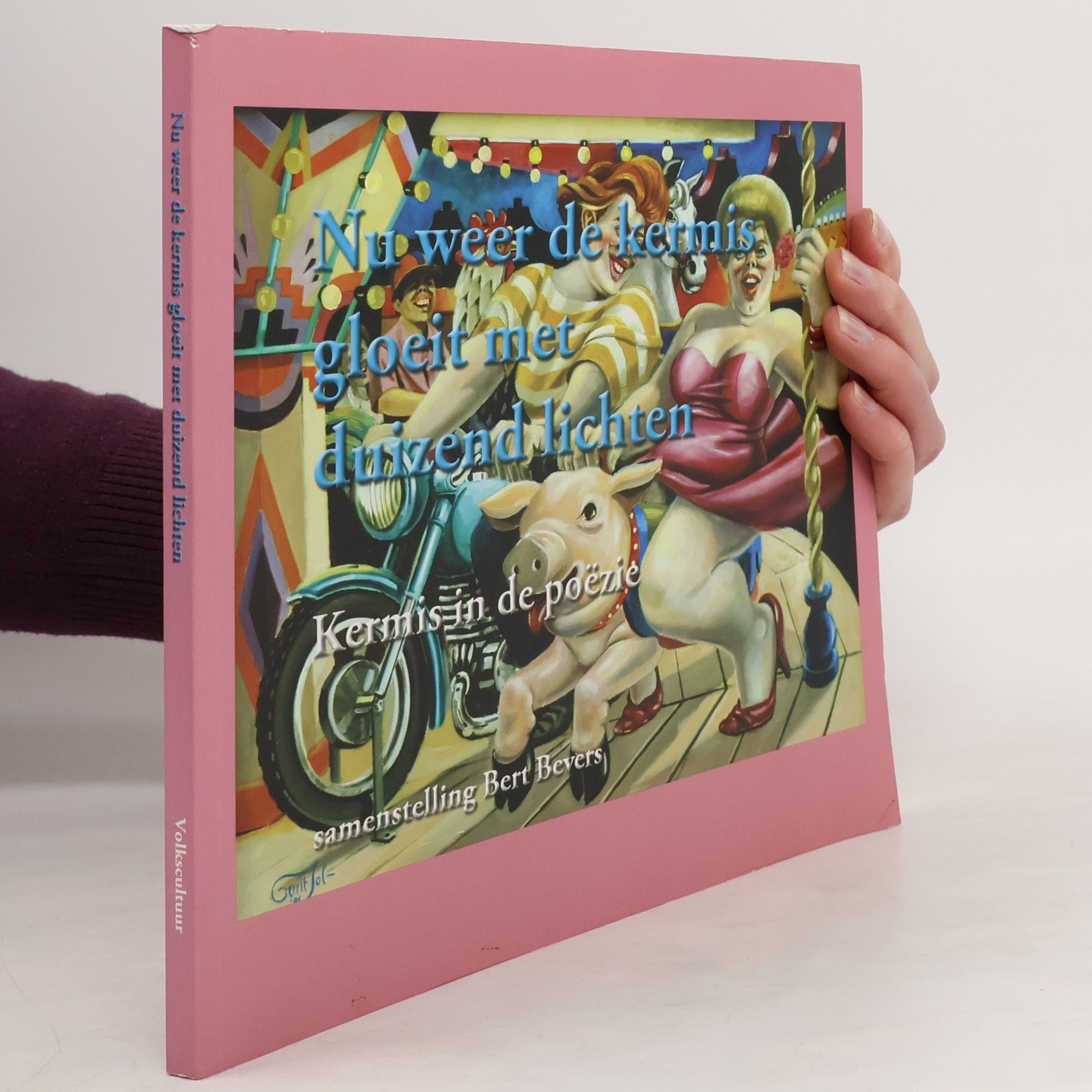 Bert Bevers Nu weer de kermis gloeit met duizend lichten - Kermis in de poëzie