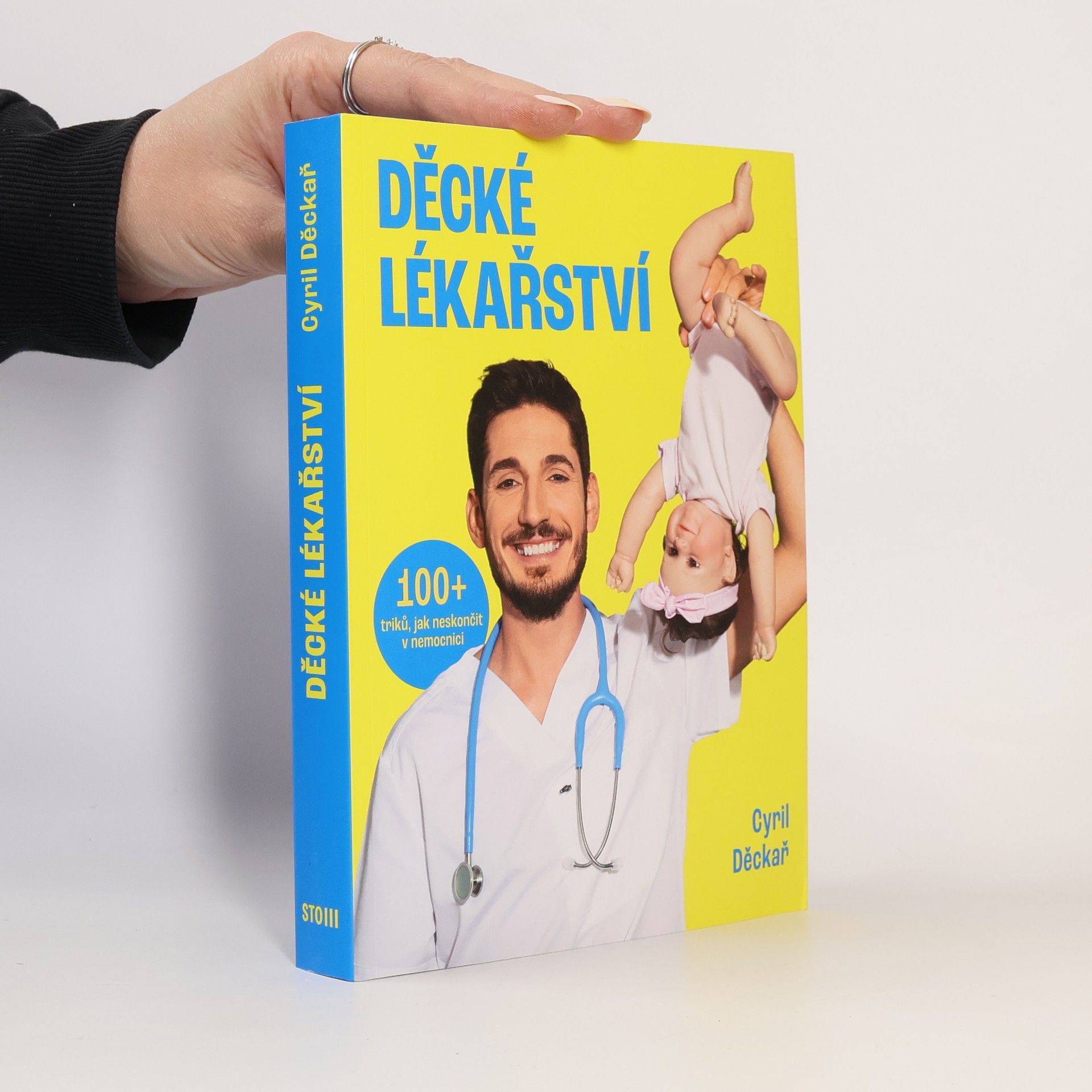 Cyril Děckař Děcké lékařství. 100+ triků, jak neskončit v nemocnici