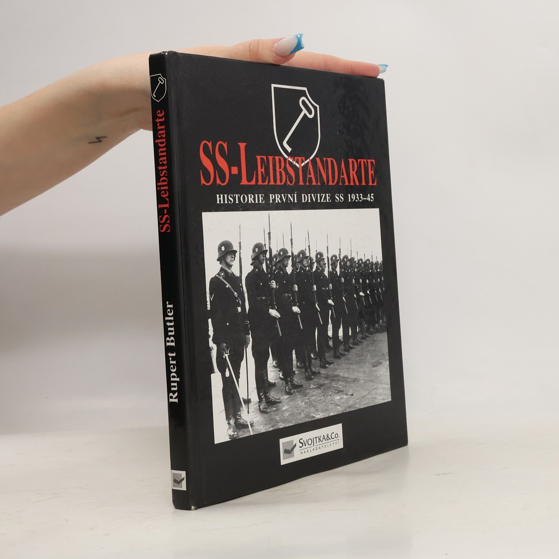 Rupert Butler SS - Leibstandarte. Historie první z divizí SS 1933-1945