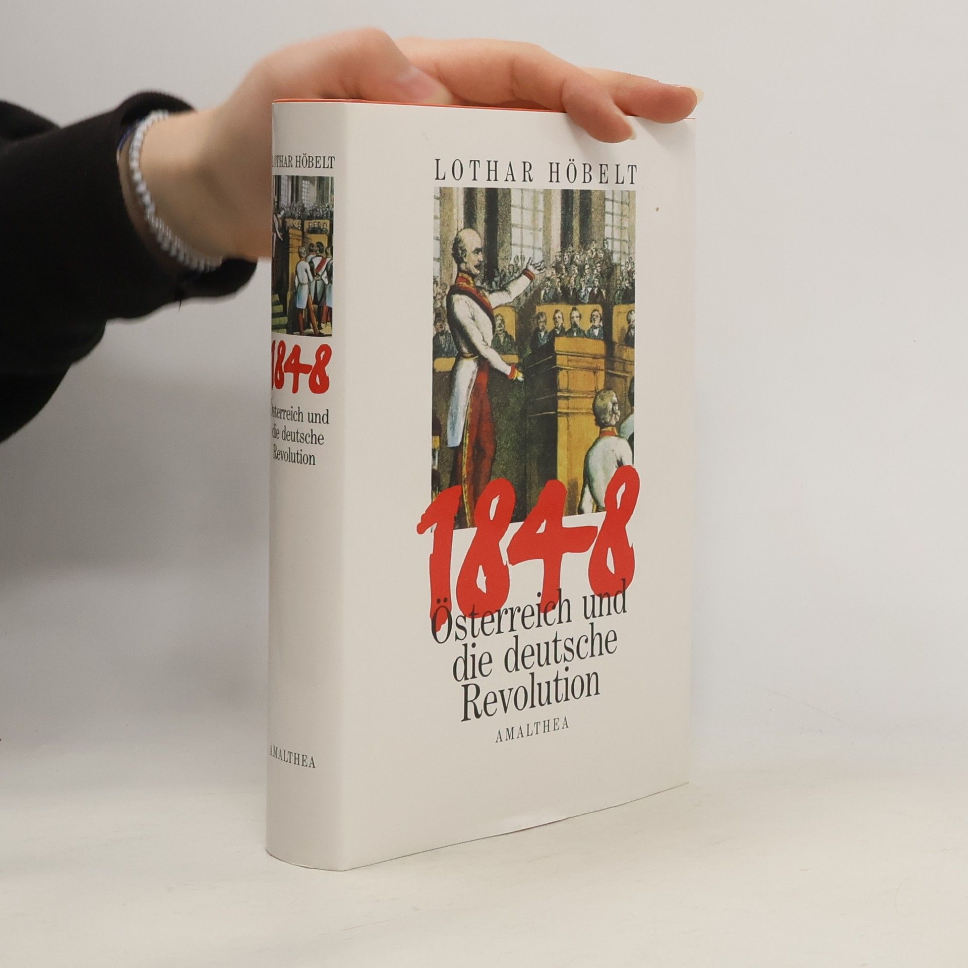 Lothar Höbelt 1848 - Österreich und die deutsche Revolution
