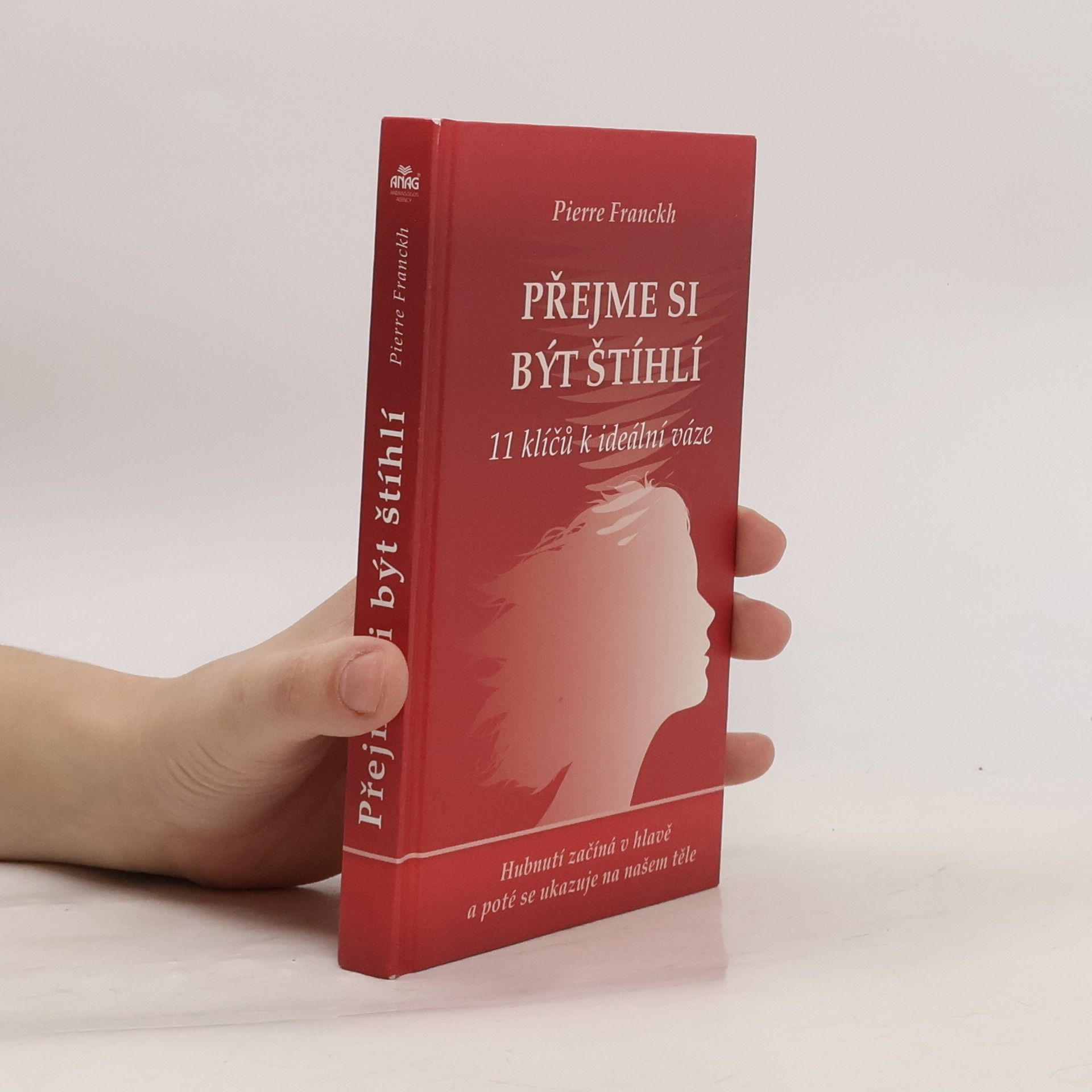 Pierre Franckh Přejme si být štíhlí : 11 klíčů k ideální váze