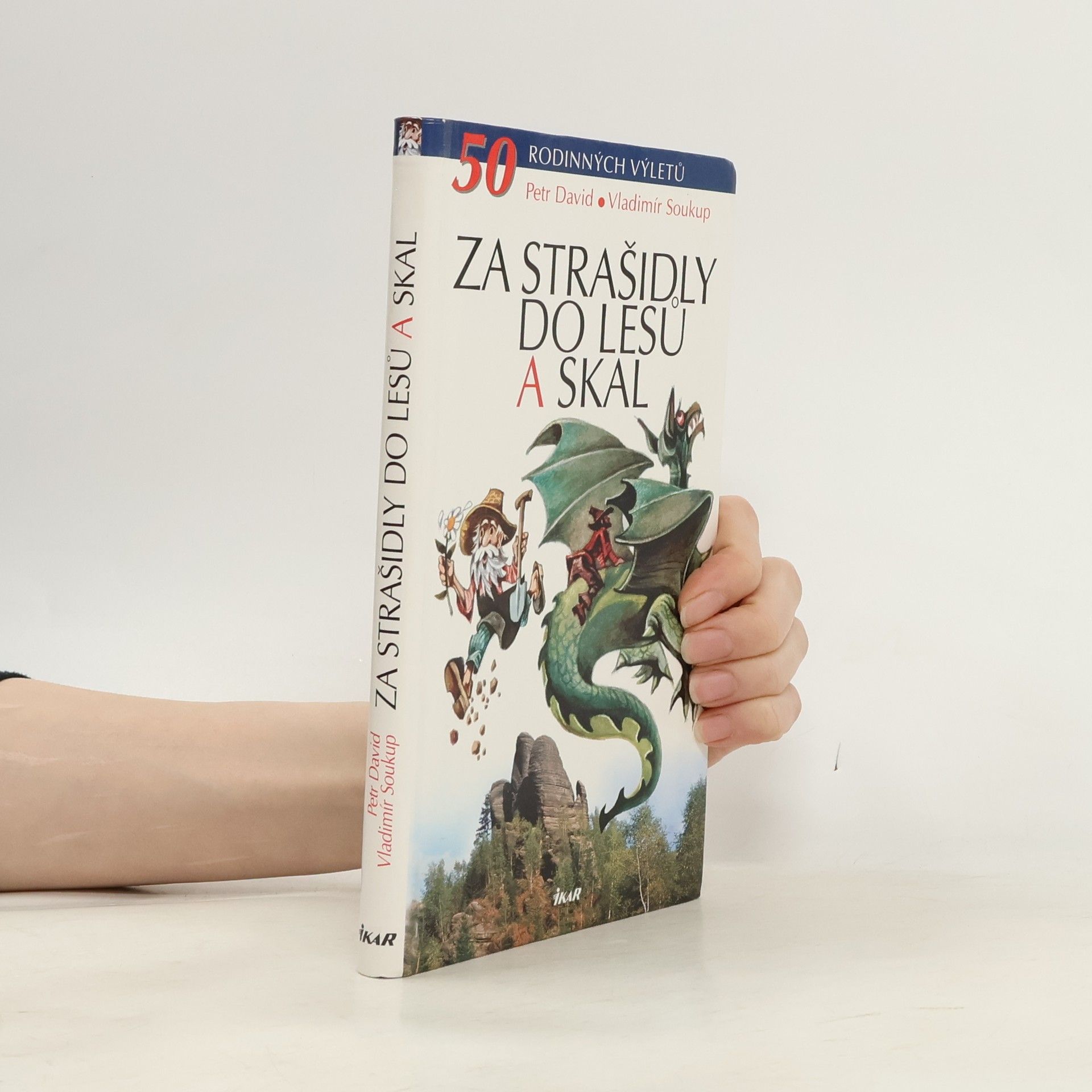 Petr David Za strašidly do lesů a skal. 50 rodinných výletů