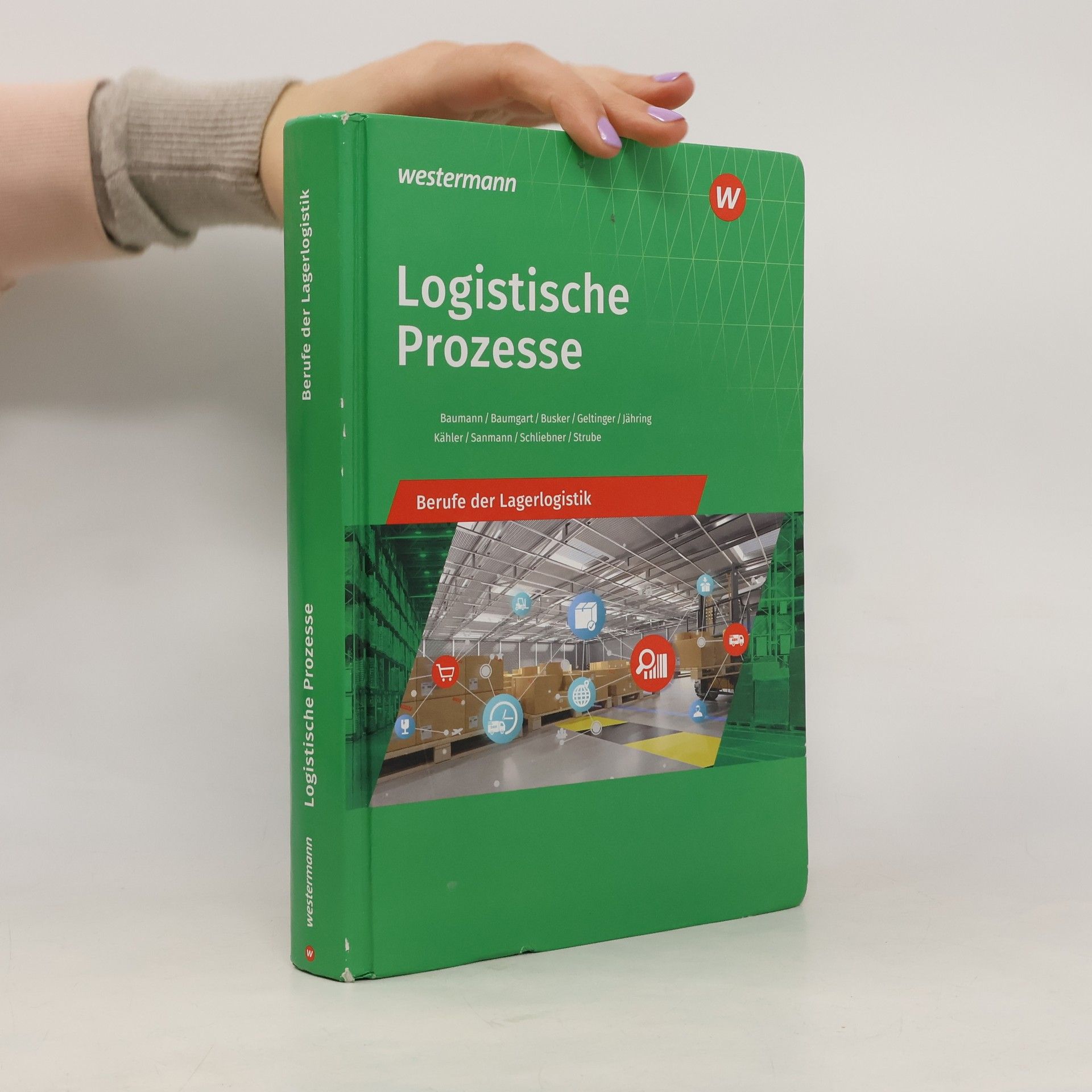Gerd Baumann Logistische Prozesse. Berufe der Lagerlogistik. Schülerband