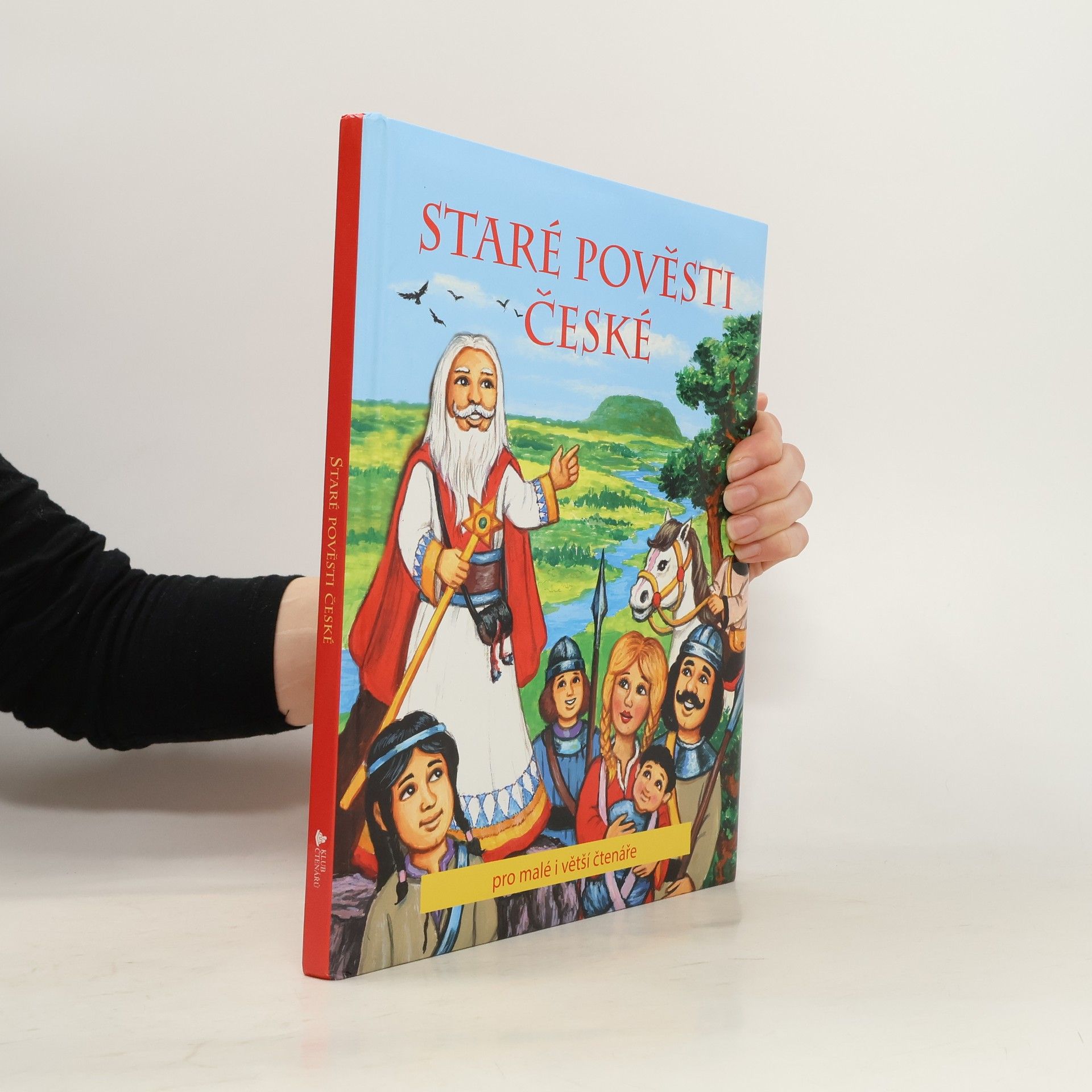 Staré pověsti české : pro malé i větší čtenáře