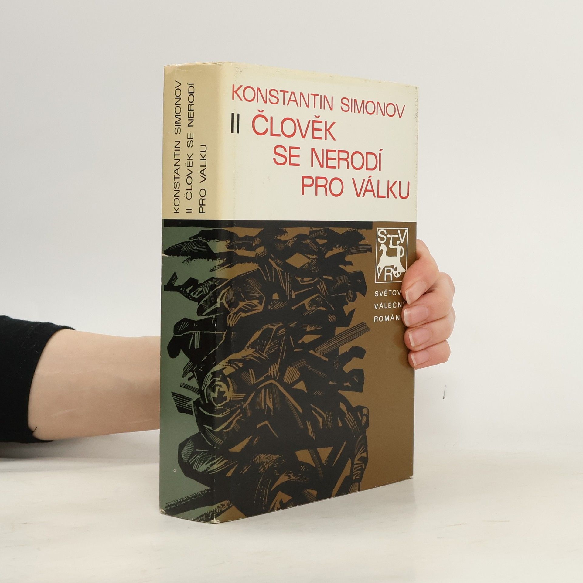 Konstantin Simonov Konstantin Simonov II. Člověk se nerodí pro válku
