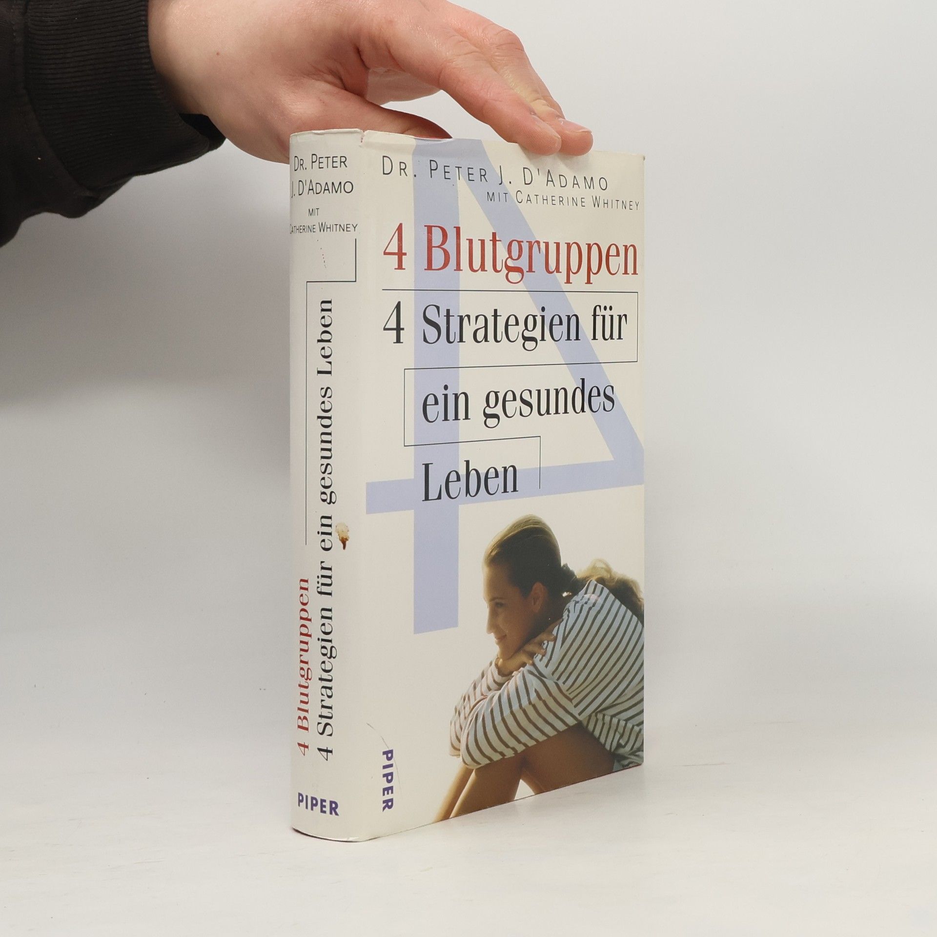 Peter J. D'Adamo 4 Blutgruppen - 4 Strategien für ein gesundes Leben ; mit 84 Tabellen