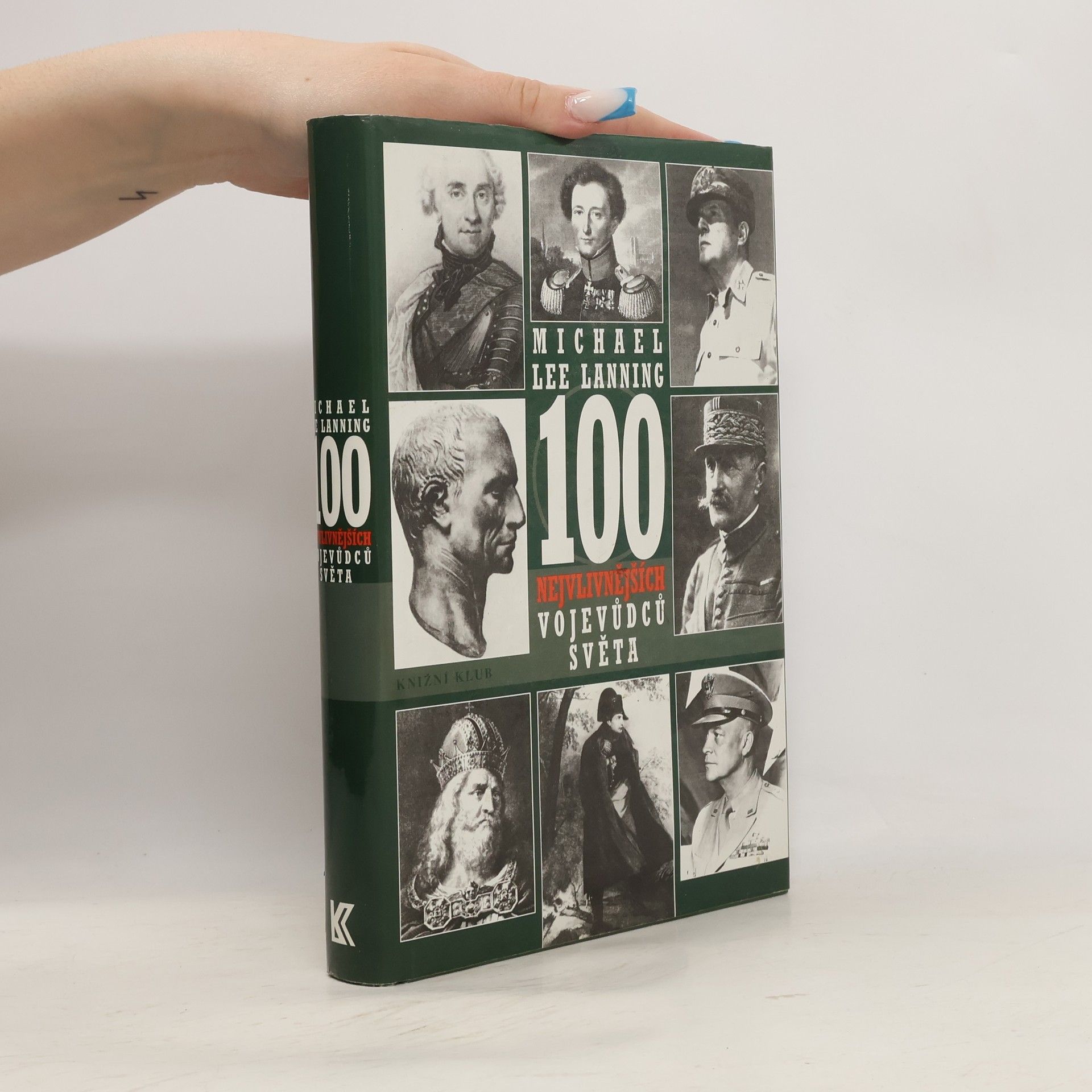 100 nejvlivnějších vojevůdců světa. Přehled nejdůležitějších vojenských vůdců všech dob