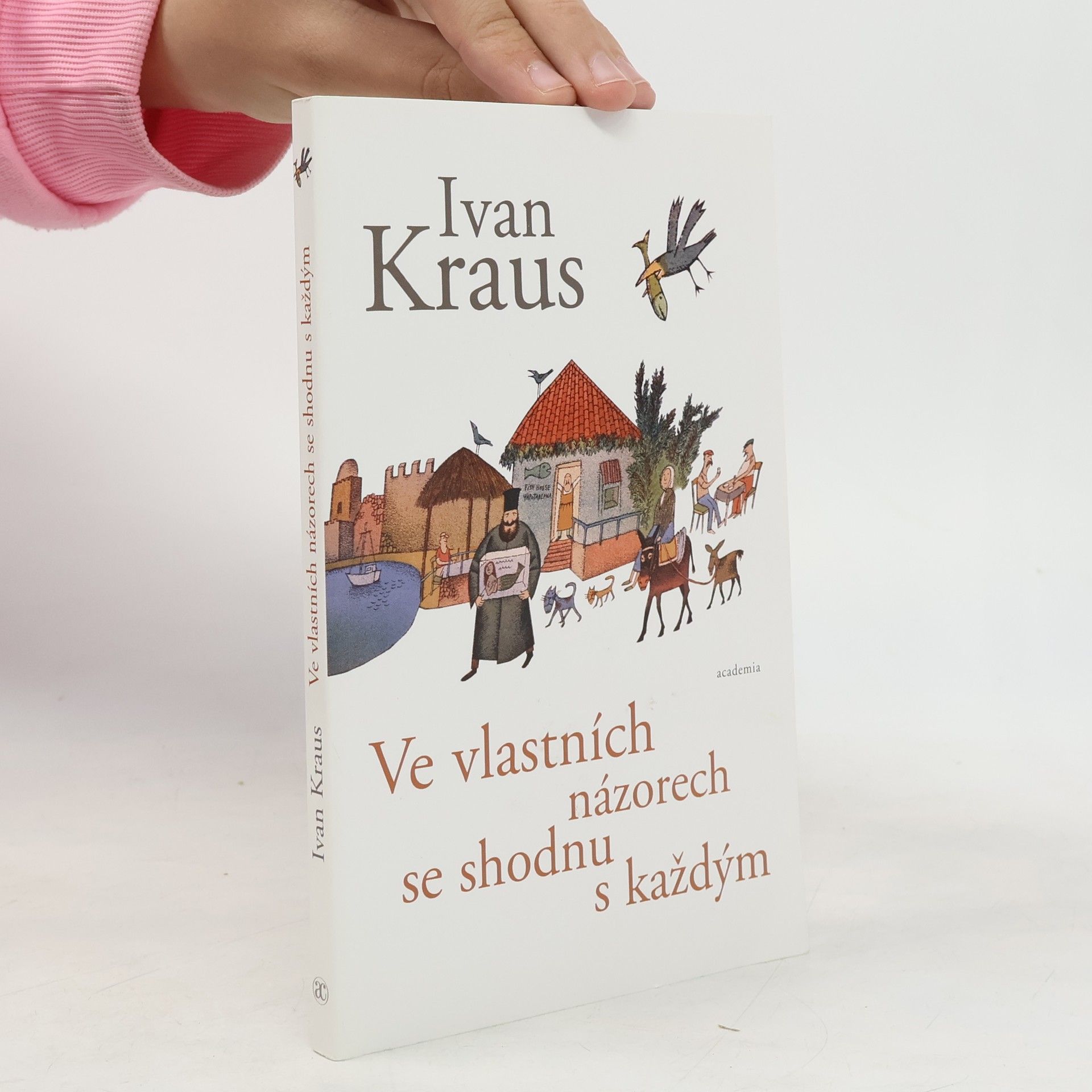 Ivan Kraus Ve vlastních názorech se shodnu s každým