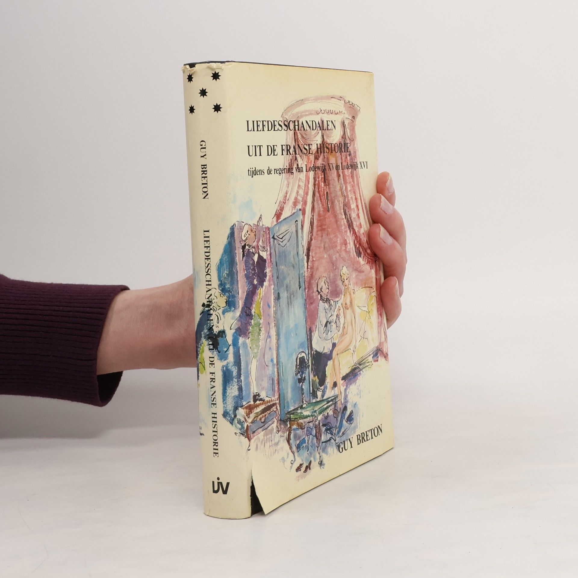 Guy Breton Liefdesschandalen uit de Franse historie tijdens de regering van Lodewijk XV en Lodewijk XVI