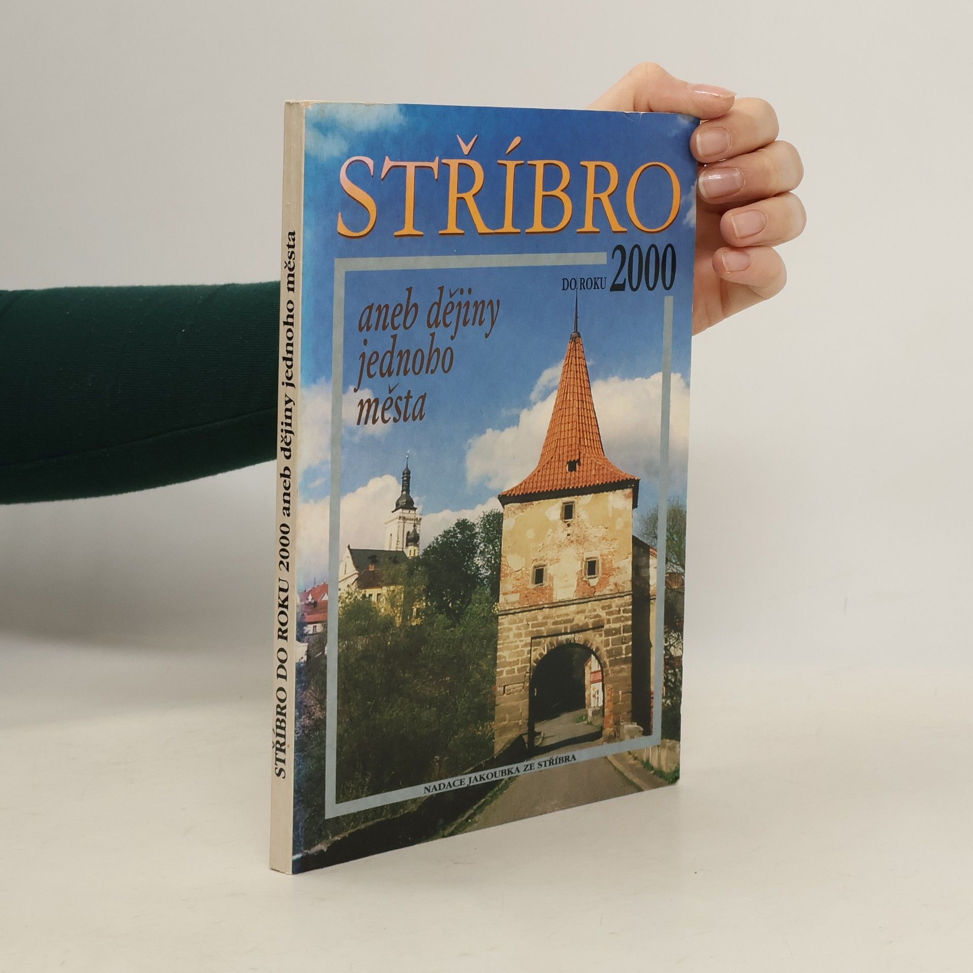 Vladimír Bystrický Stříbro do roku 2000 aneb Dějiny jednoho města (s věnováním autora)