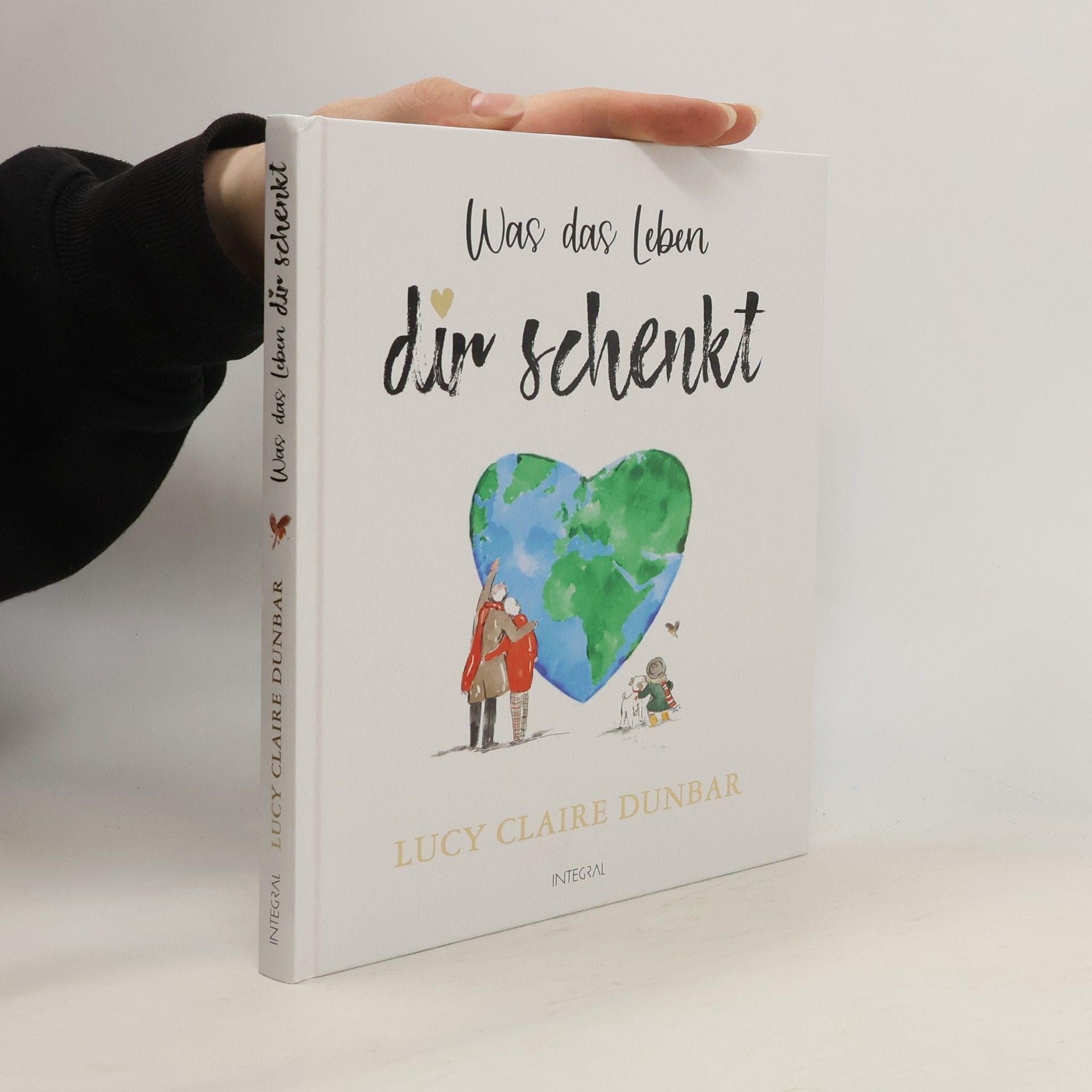 Lucy Claire Dunbar Was das Leben dir schenkt