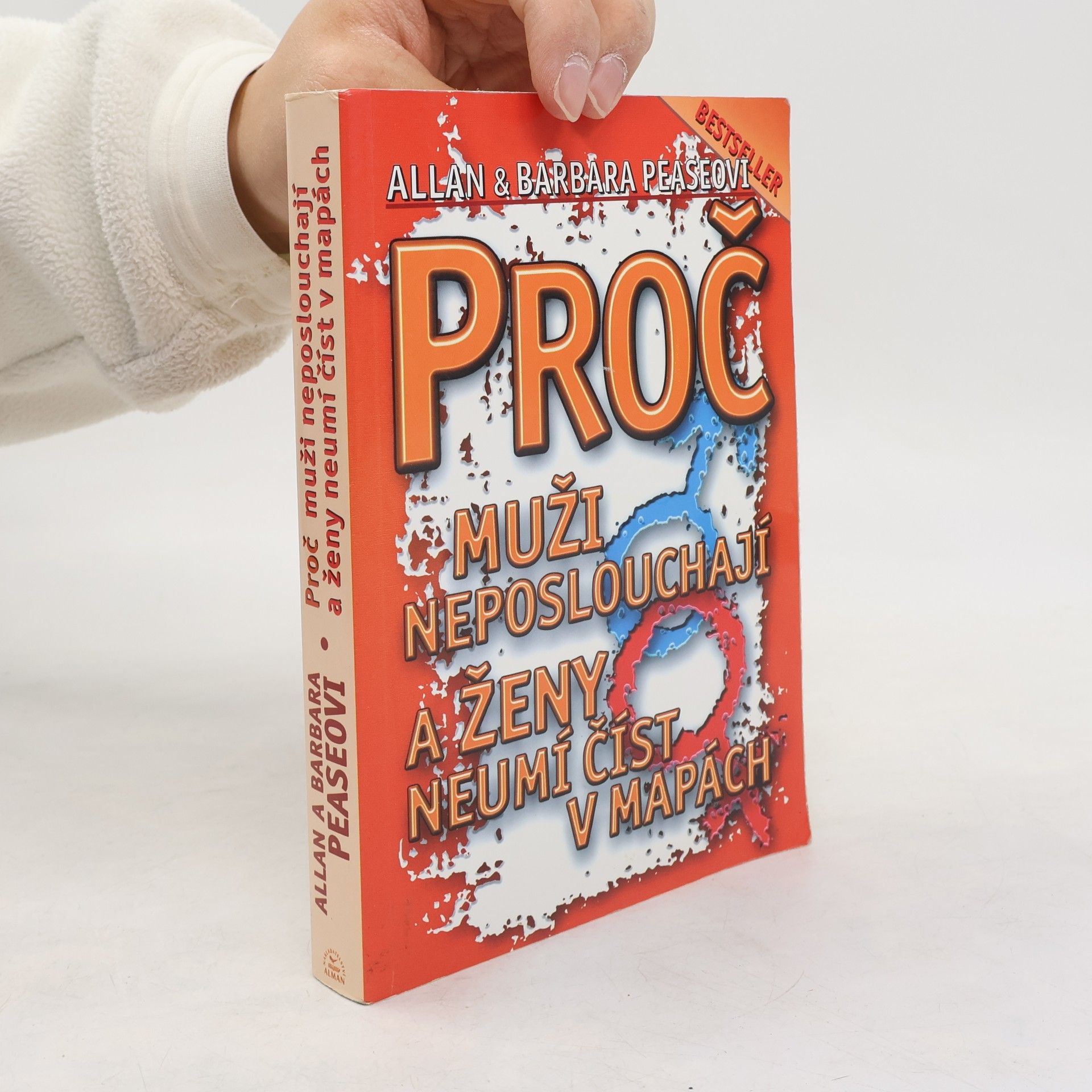 Allan Pease Proč muži neposlouchají a ženy neumí číst v mapách