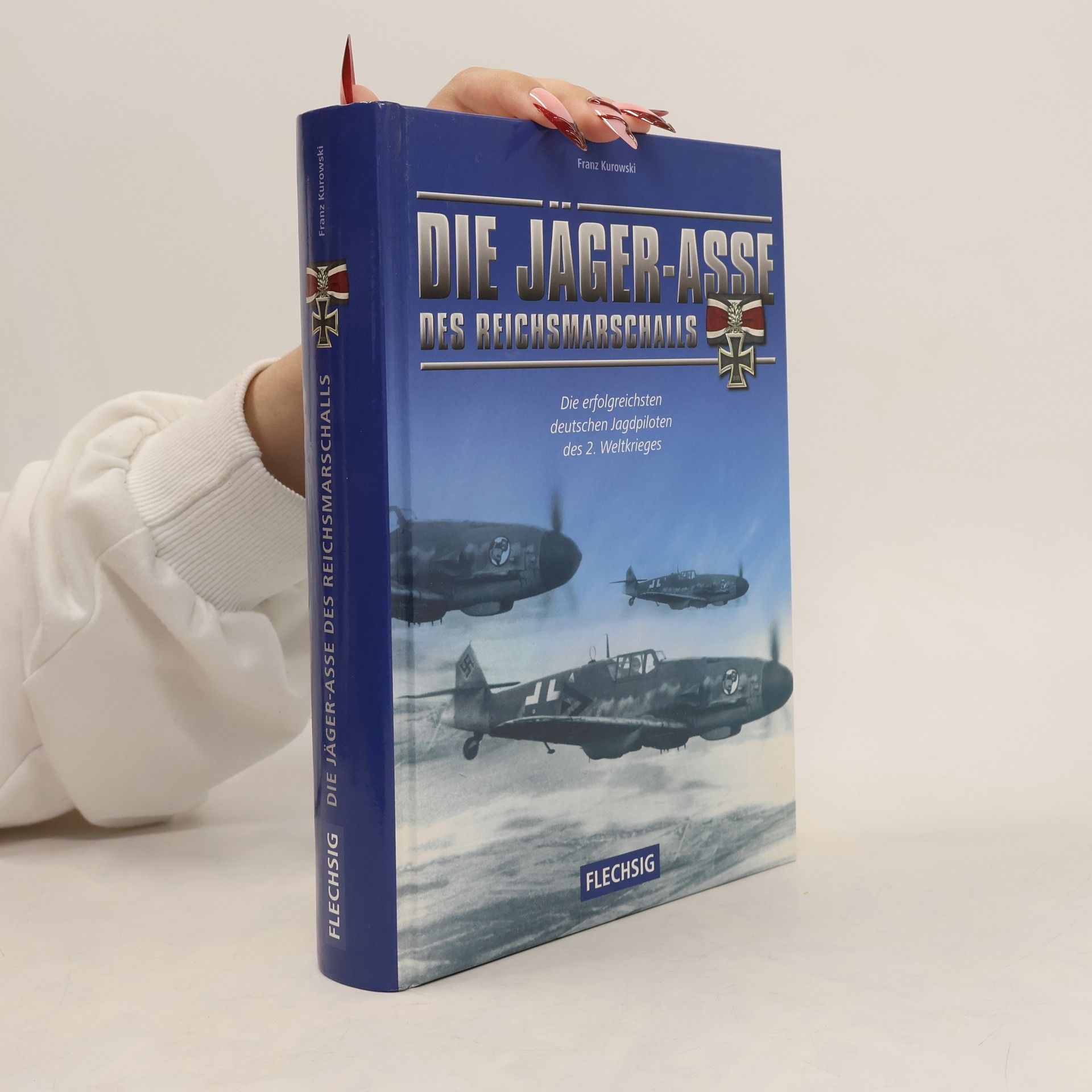 Franz Kurowski Die Jäger-Asse des Reichsmarschalls