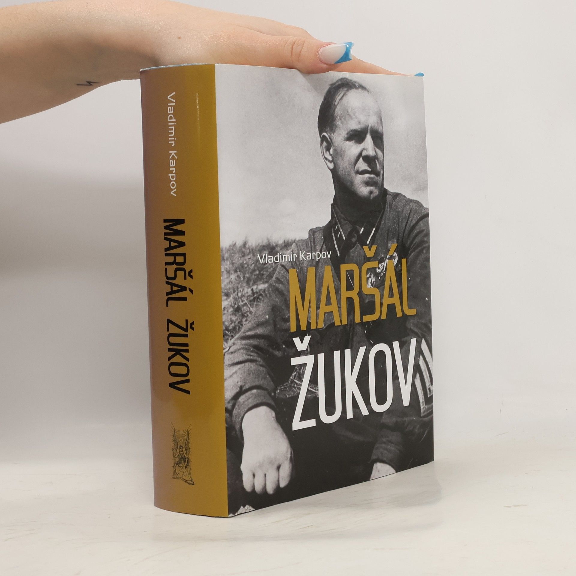 Vladimir Vasil jevič Karpov Maršál Žukov : jeho spolubojovníci a soupeři ve válce i v míru