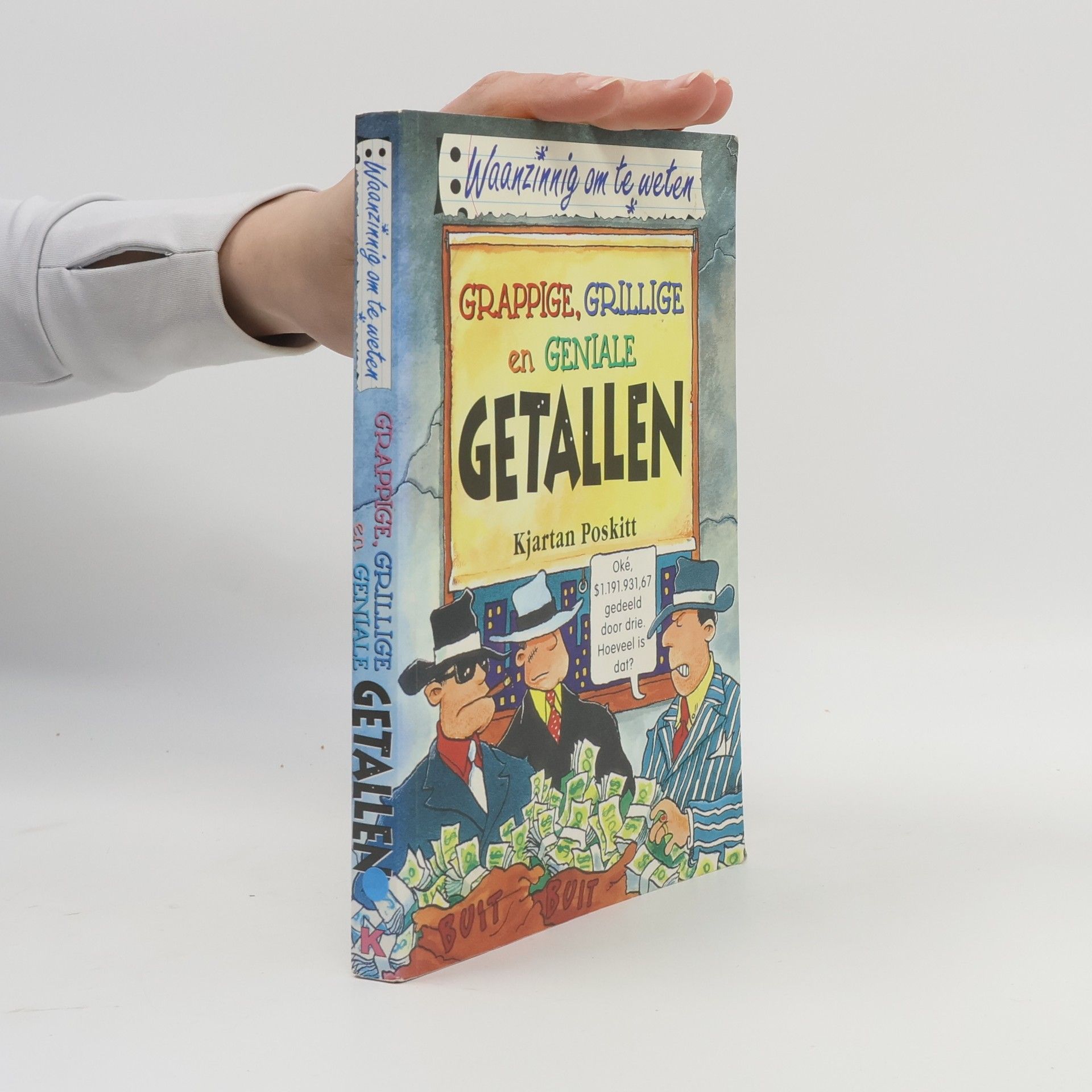 Kjartan Poskitt Waanzinnig om te weten: Grappige, grillige en geniale getallen