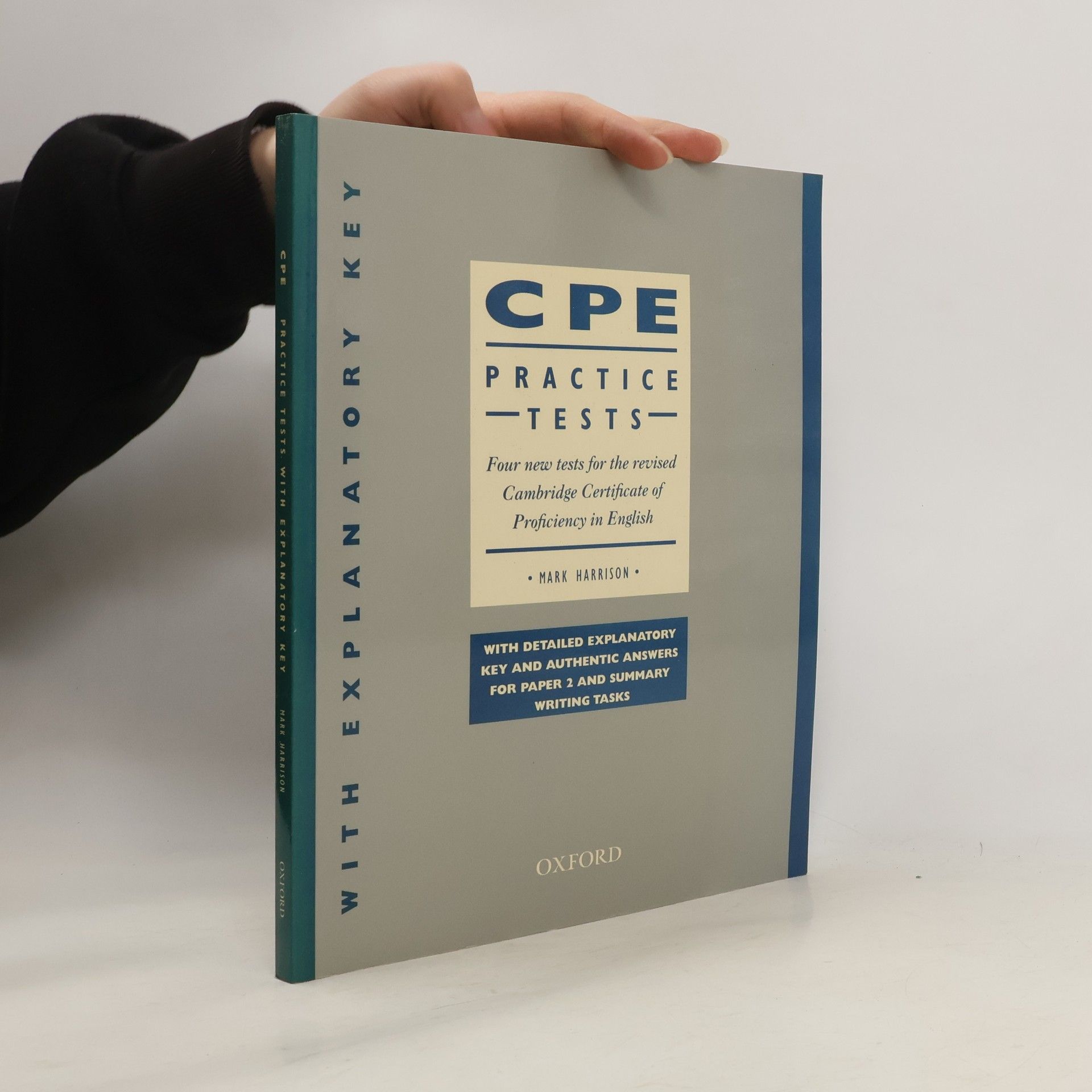 Mark Harrison CPE practice tests: Four tests for the Cambridge Certificate of Proficiency in English: With detailed explanatory key and authentic answers for paper 2 and summary writing tasks