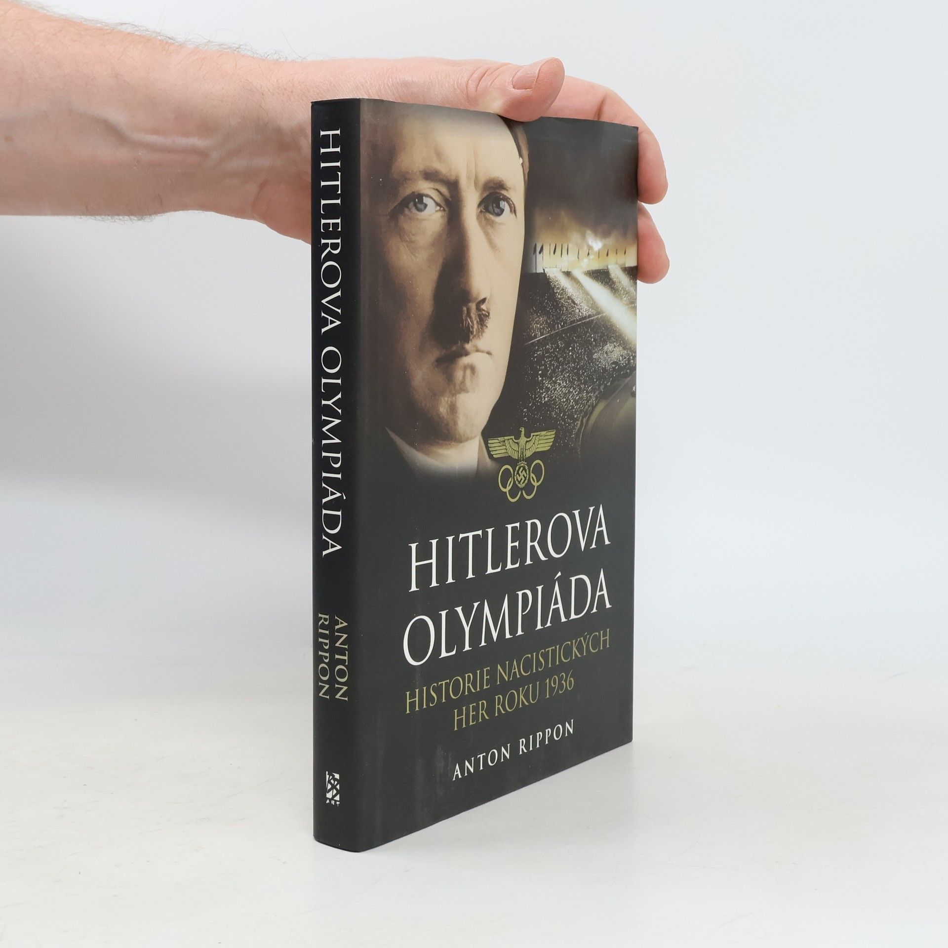 Anton Rippon Hitlerova olympiáda. Historie nacistických her roku 1936
