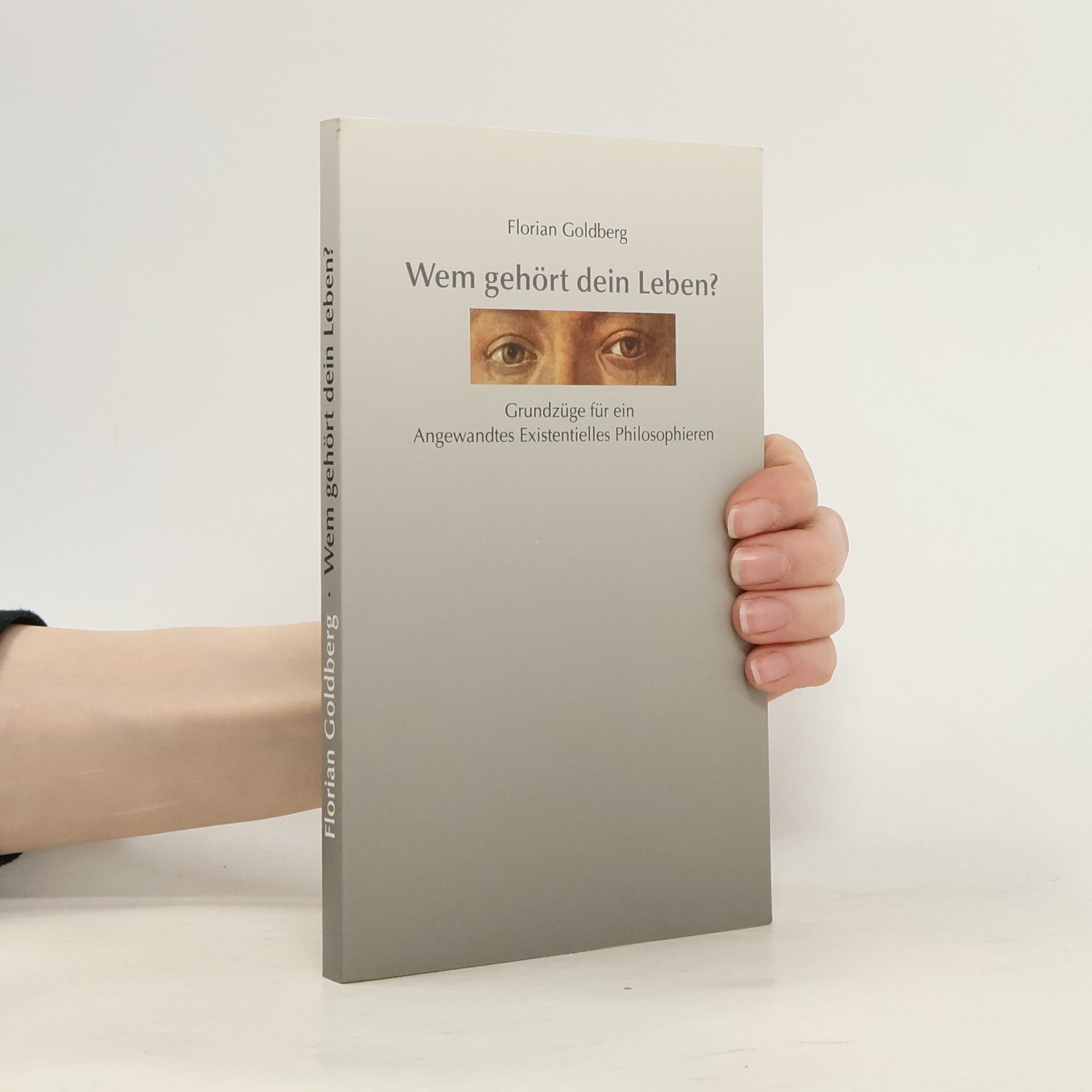 Florian Goldberg Wem gehört dein Leben?