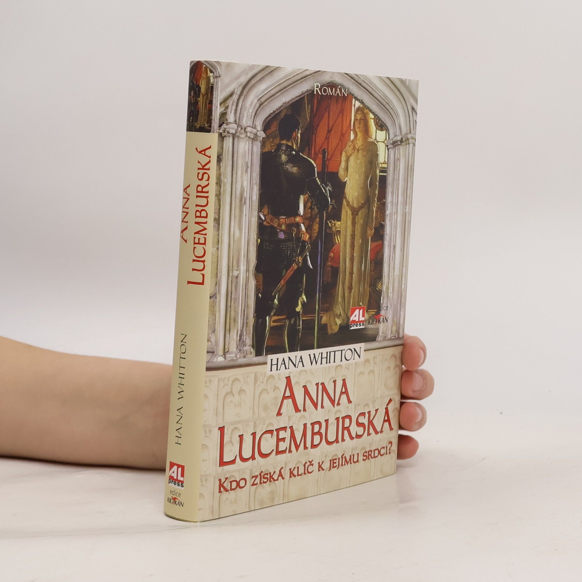 Hana Parkánová-Whitton Anna Lucemburská: Kdo získá klíč k jejímu srdci?