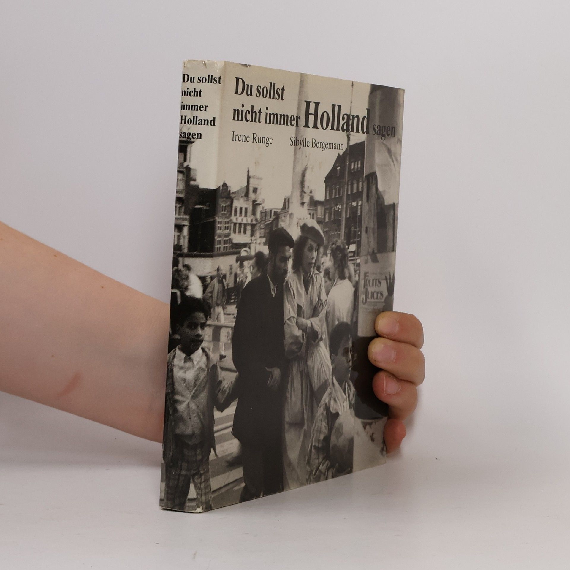 Irene Runge Du sollst nicht immer Holland sagen