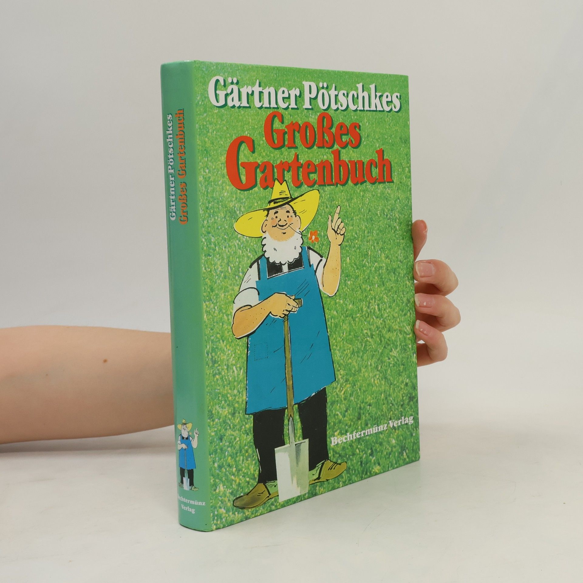 Harry Pötschkes Gärtner Pötschkes Großes Gartenbuch