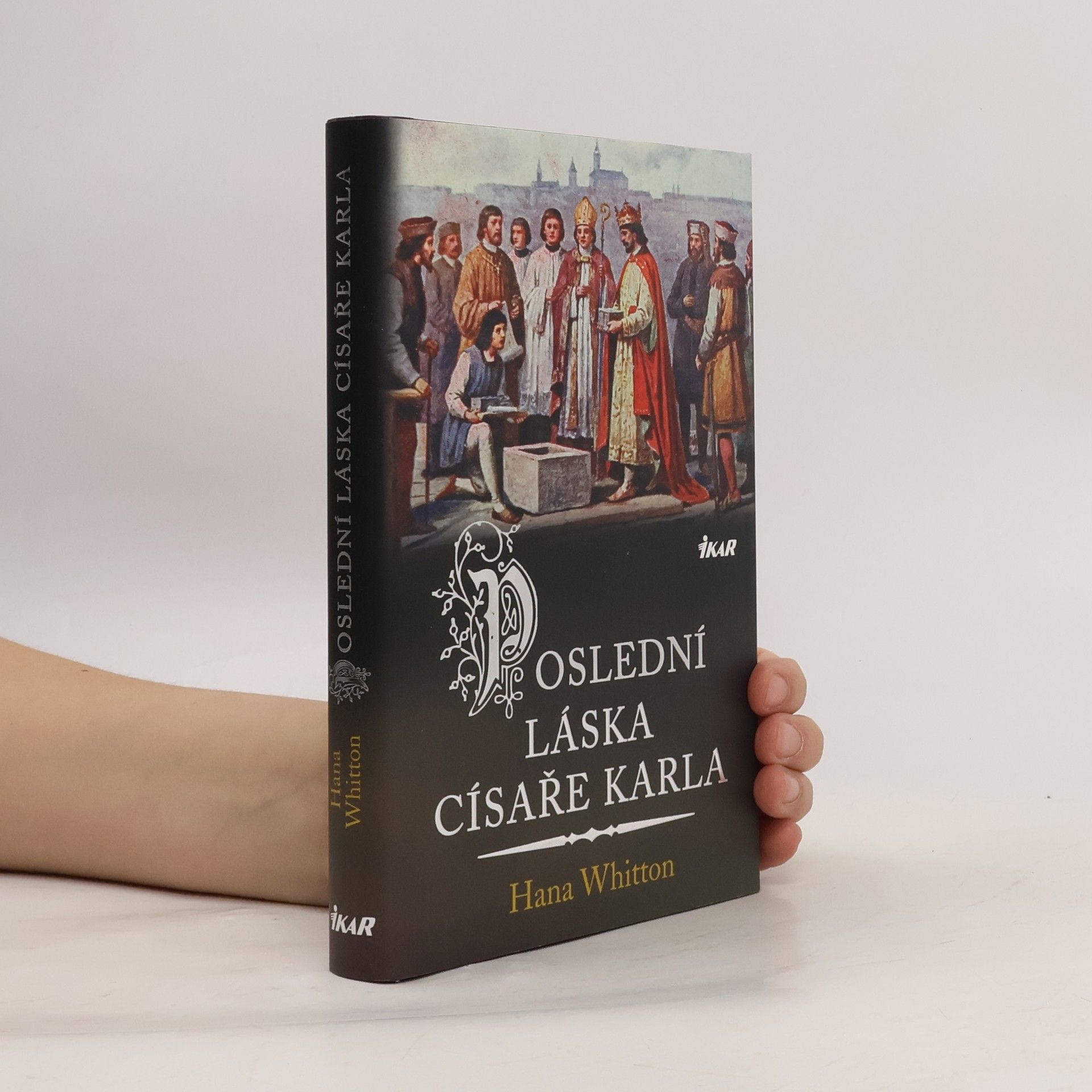 Hana Whitton Poslední láska císaře Karla