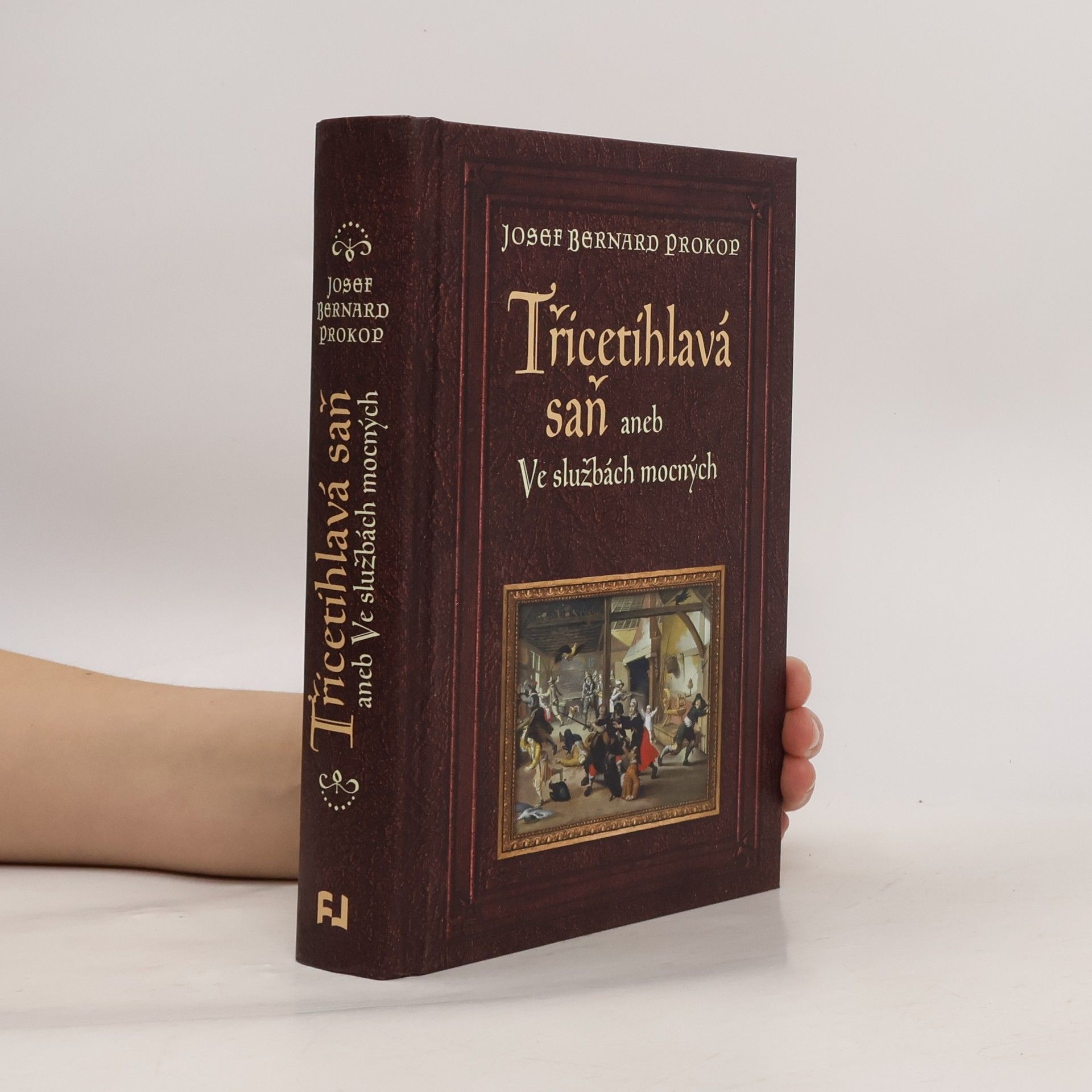 Josef Bernard Prokop Třicetihlavá saň aneb Ve službách mocných