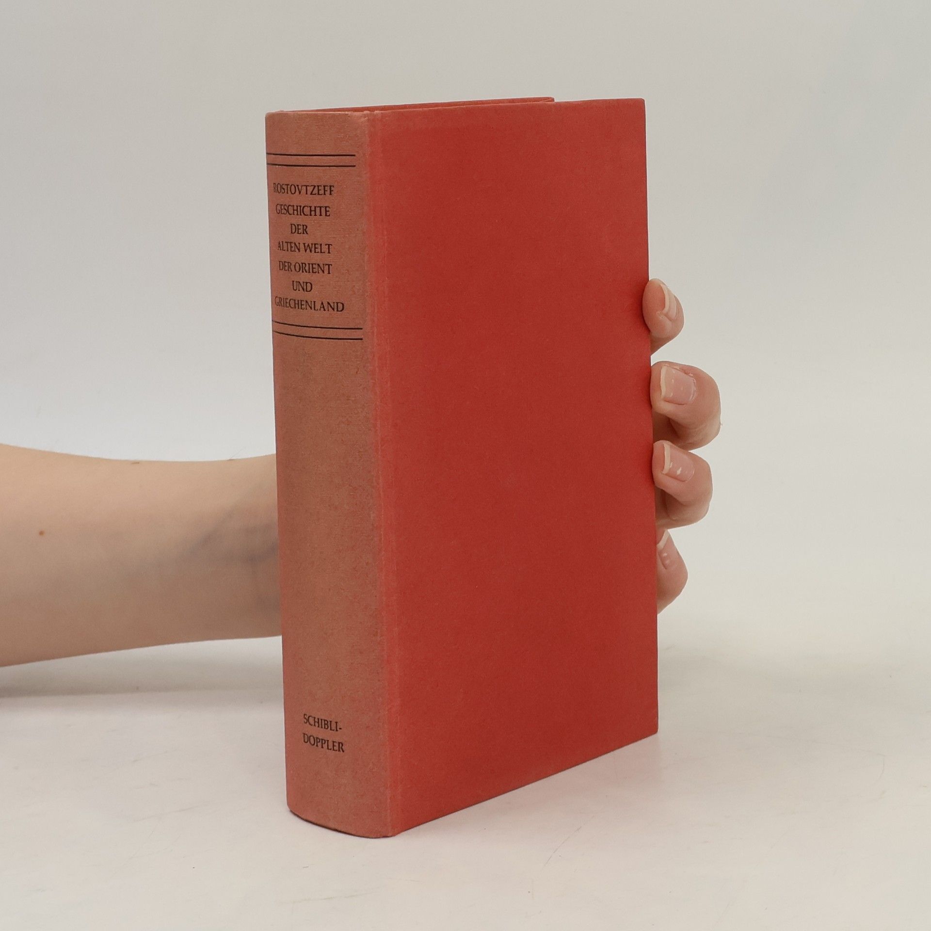 Michael Rostovtzeff Geschichte der alten Welt. Der Orient und Grichenland