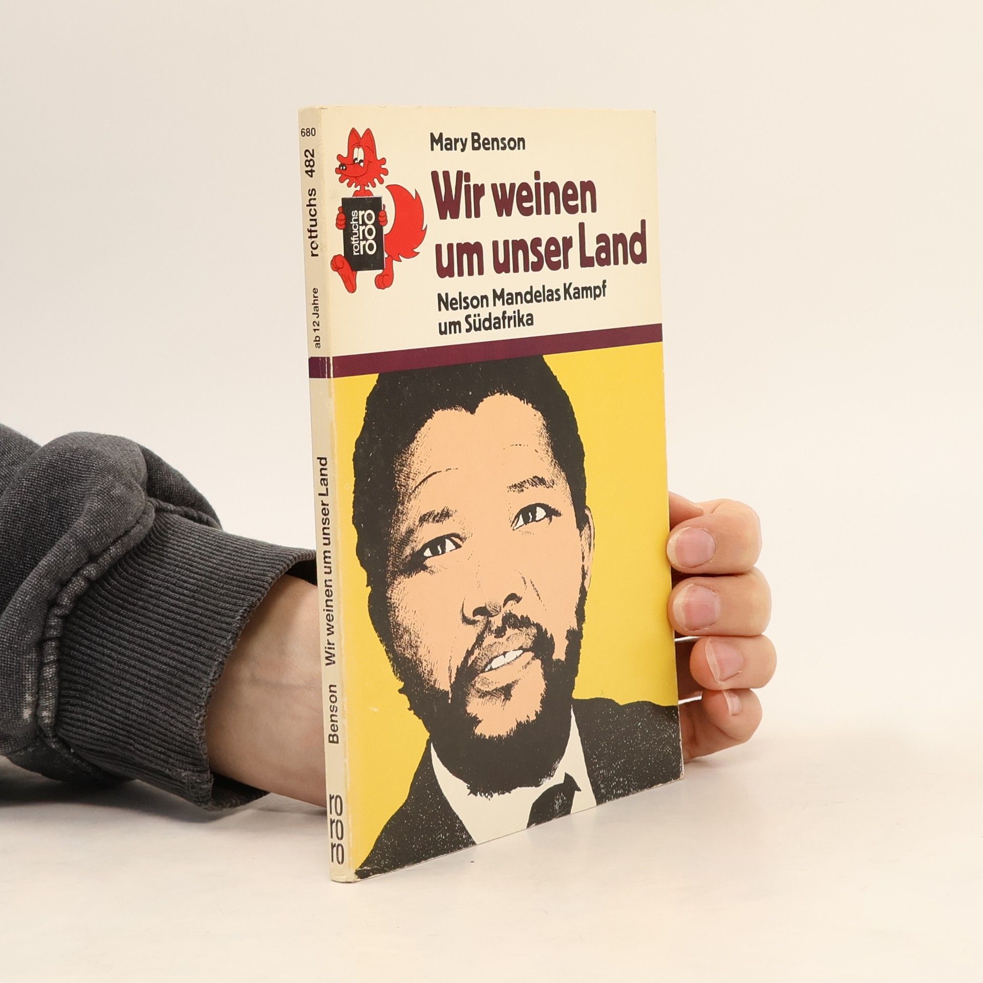 Mary Benson Wir weinen um unser Land: Nelson Mandelas Kampf um Südafrika