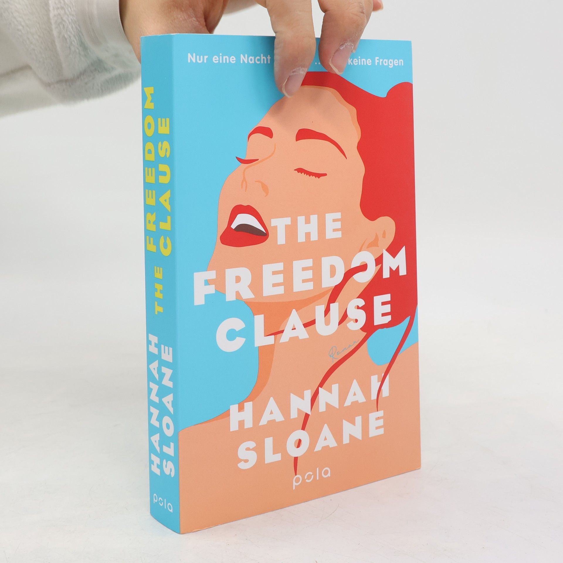 Hannah Sloane The Freedom Clause. Nur eine Nacht im Jahr ... und keine Fragen. Roman