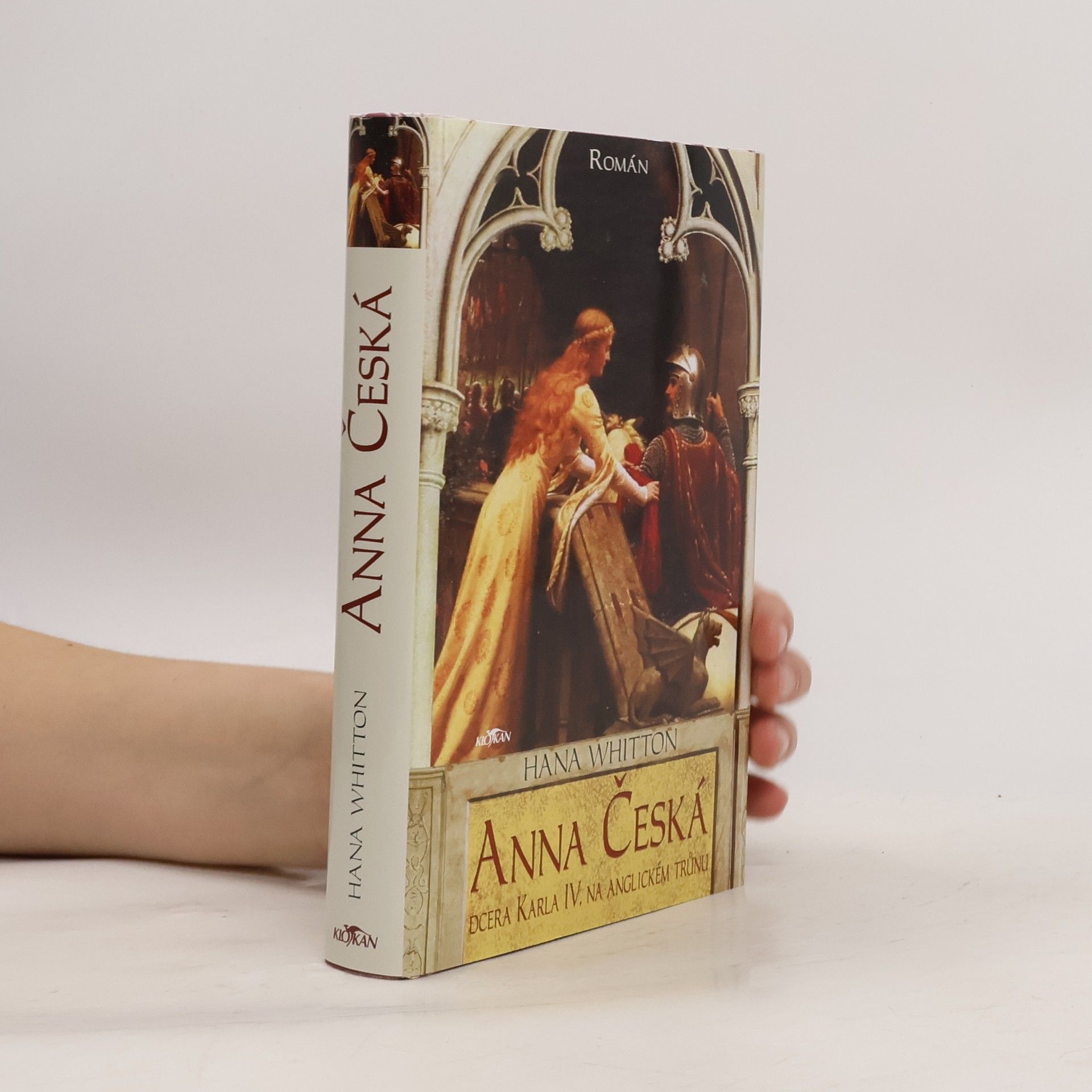 Hana Parkánová-Whitton Anna Česká : dcera Karla IV. na anglickém trůnu
