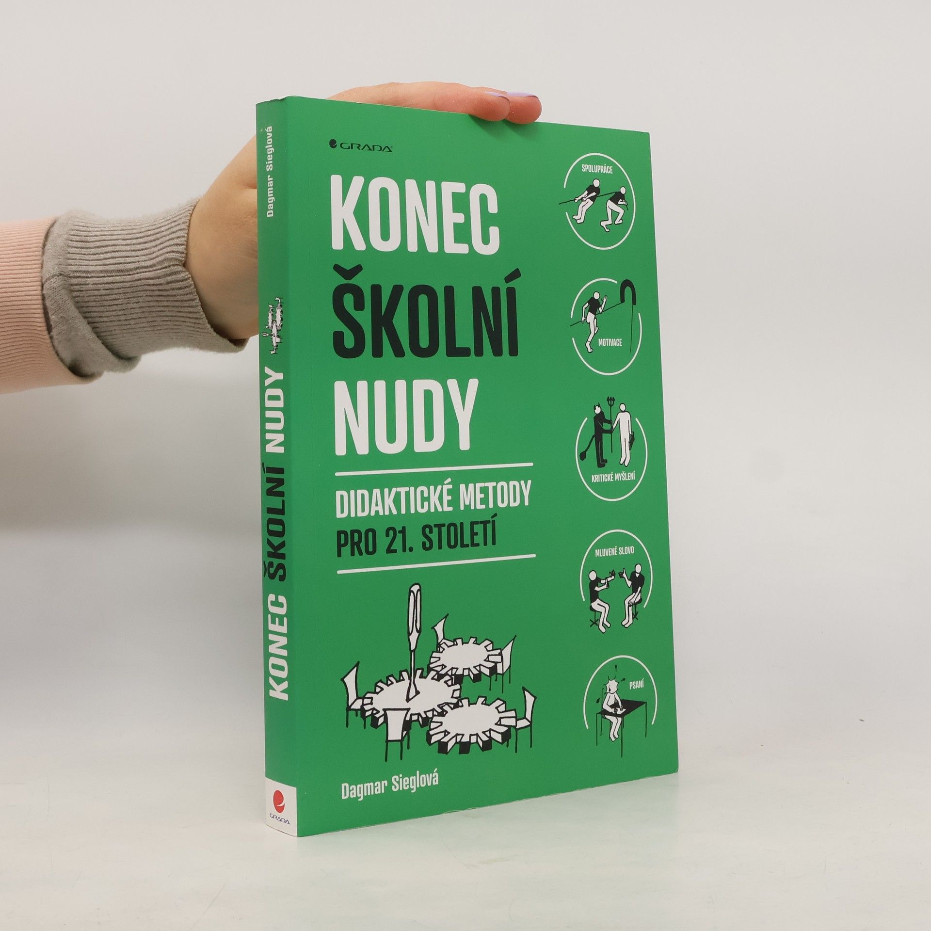 Dagmar Sieglová Konec školní nudy: Didaktické metody pro 21. století