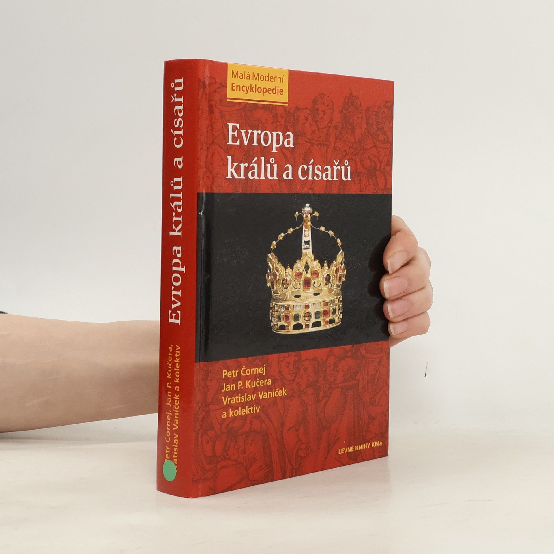 Petr Čornej Evropa králů a císařů : významní panovníci a vládnoucí dynastie od 5. století do současnosti
