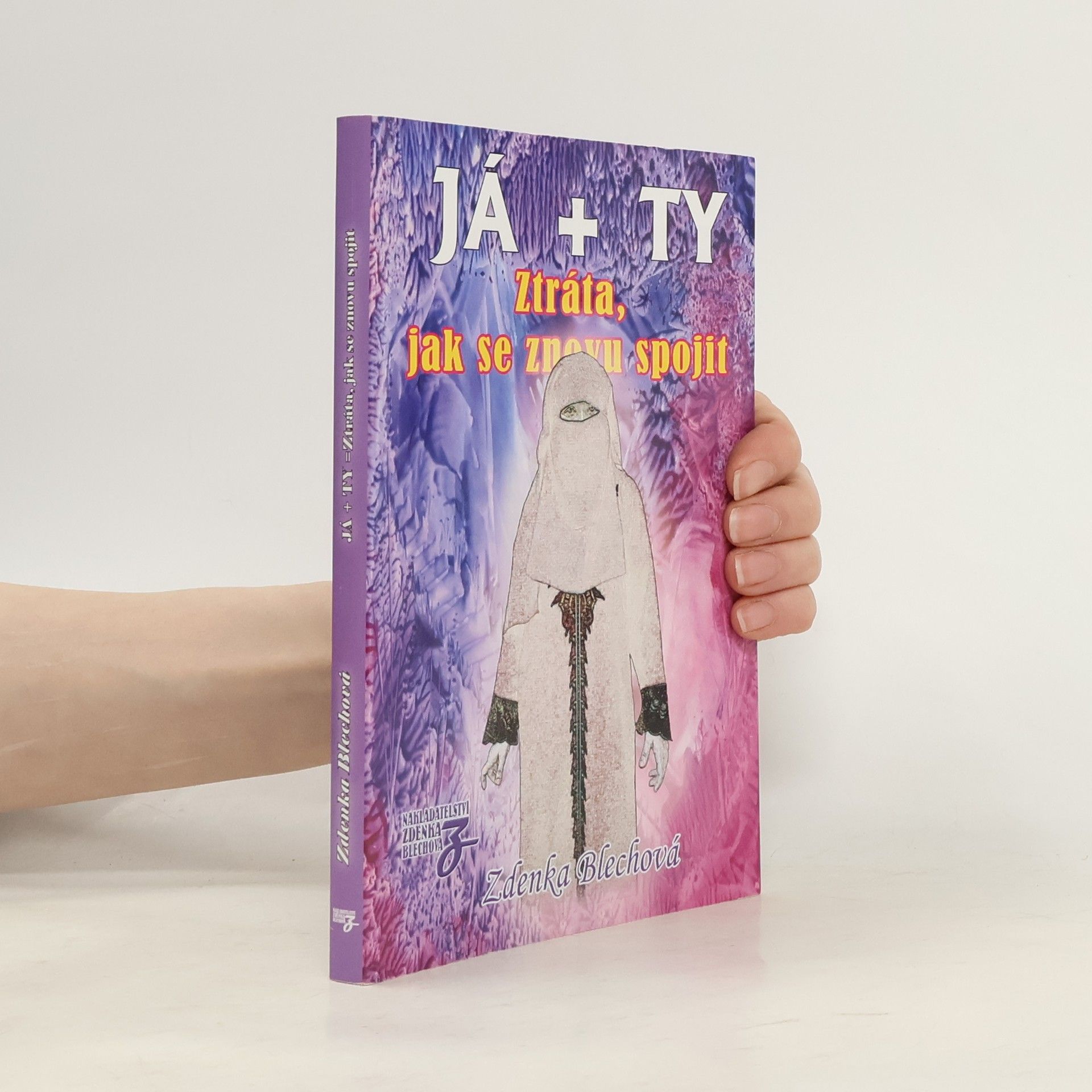 Zdenka Blechová Já + ty. Ztráta, jak se znovu spojit