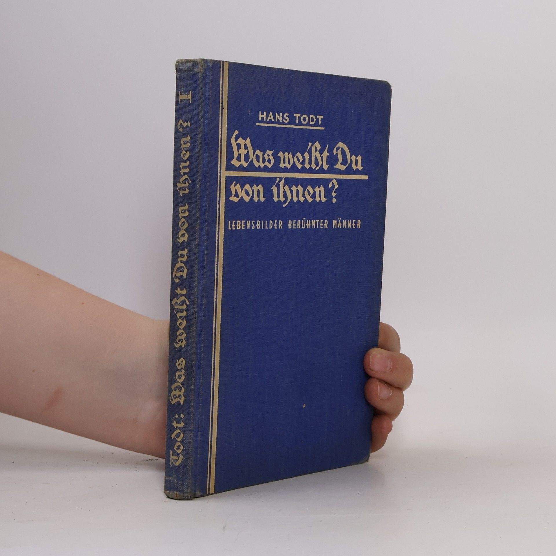 Hans Todt Was weißt Du von ihnen?