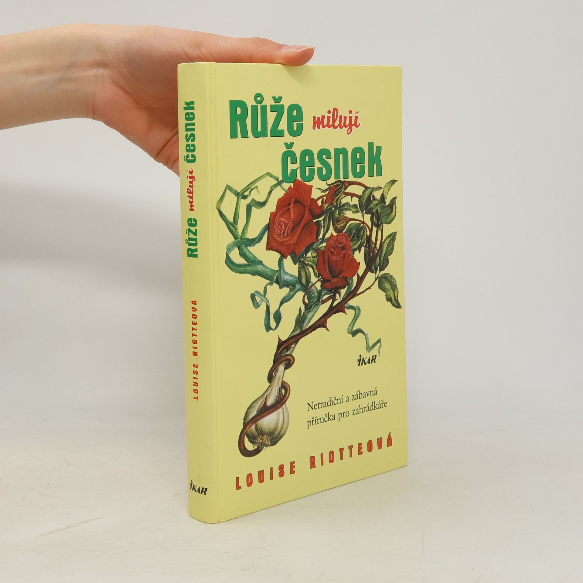 Louise Riotte Růže milují česnek