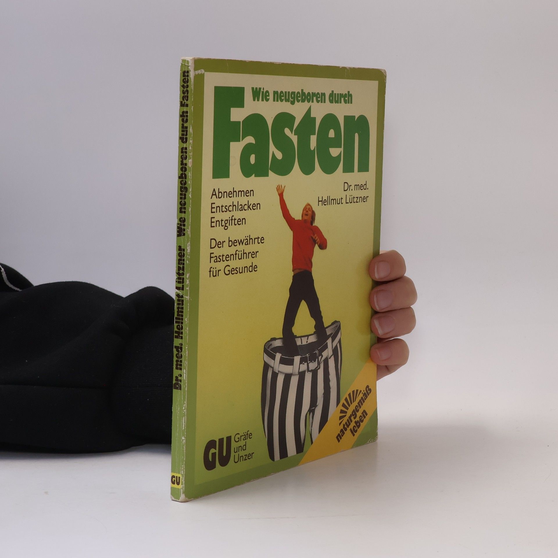 Hellmut Lützner Wie neugeboren durch Fasten