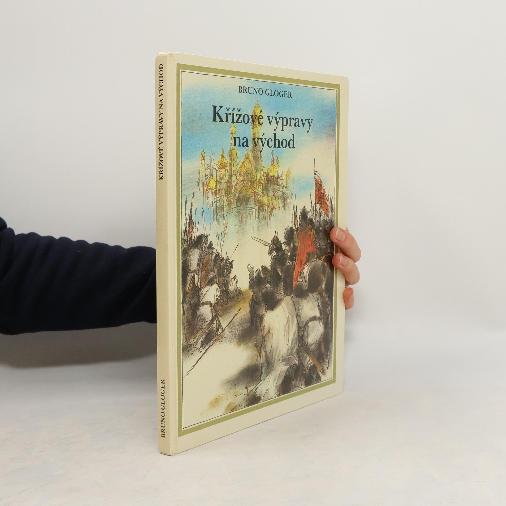 Bruno Gloger Křížové výpravy na východ