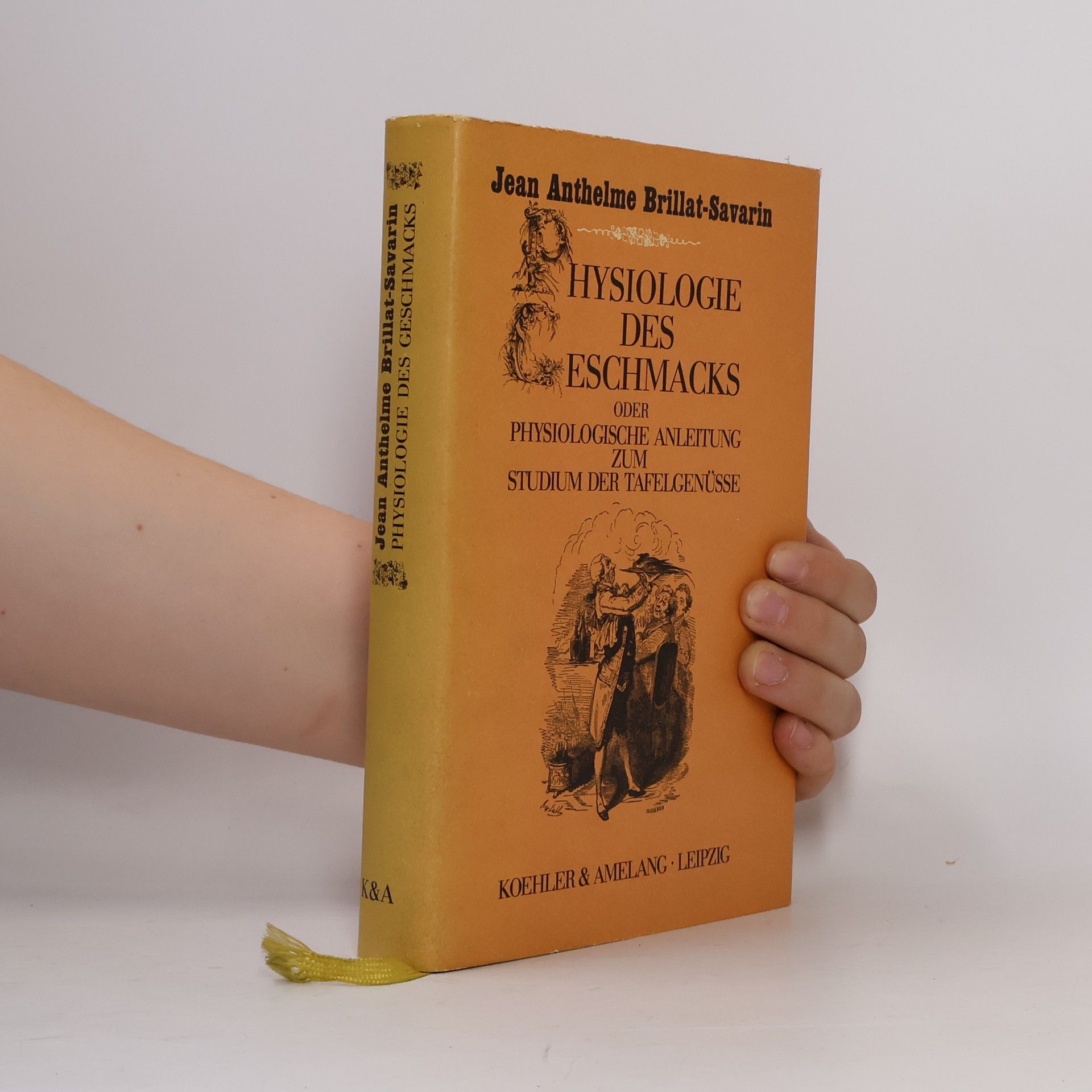 Jean Anthelme Brillat-Savarin Physiologie des Geschmacks