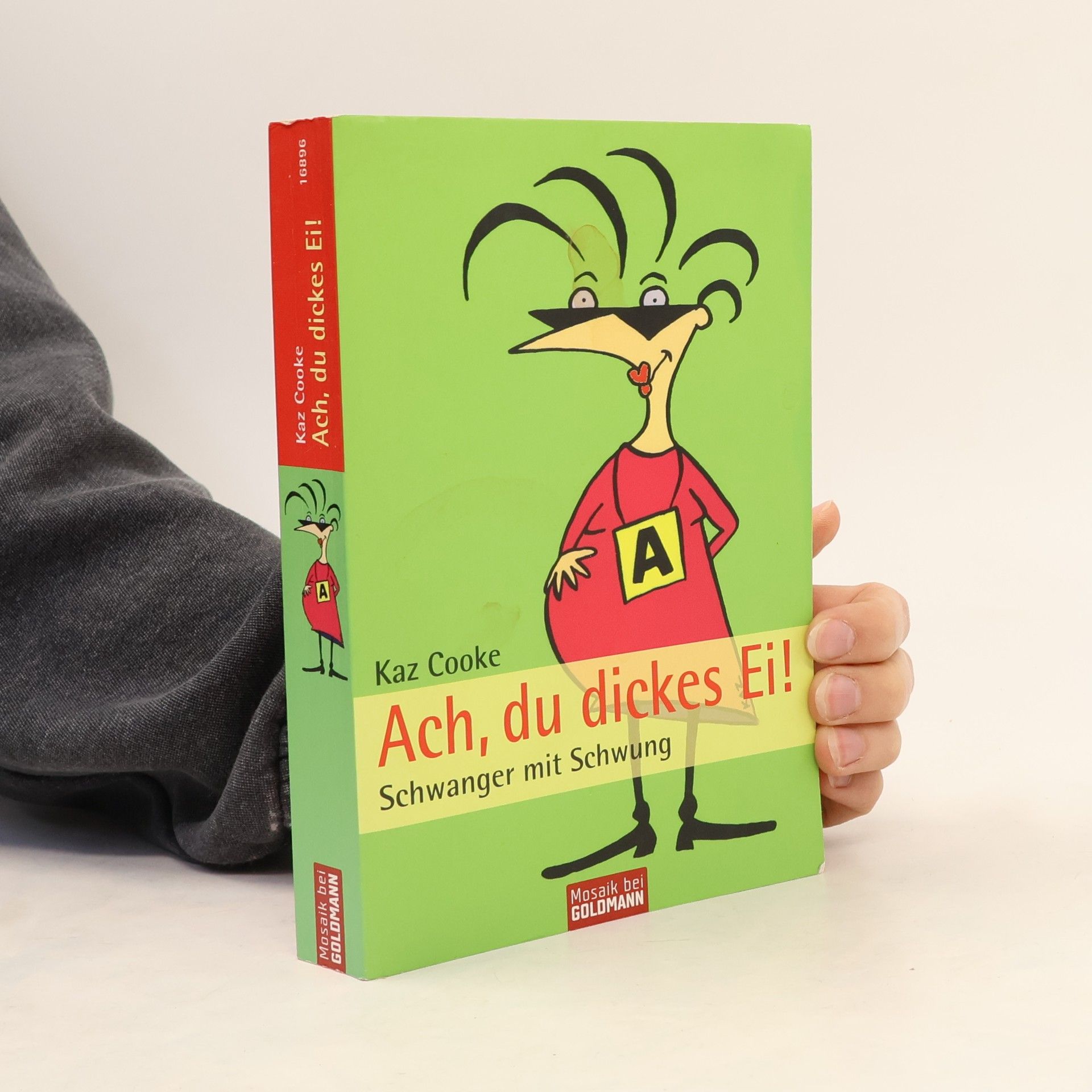 Kaz Cooke Ach, du dickes Ei!