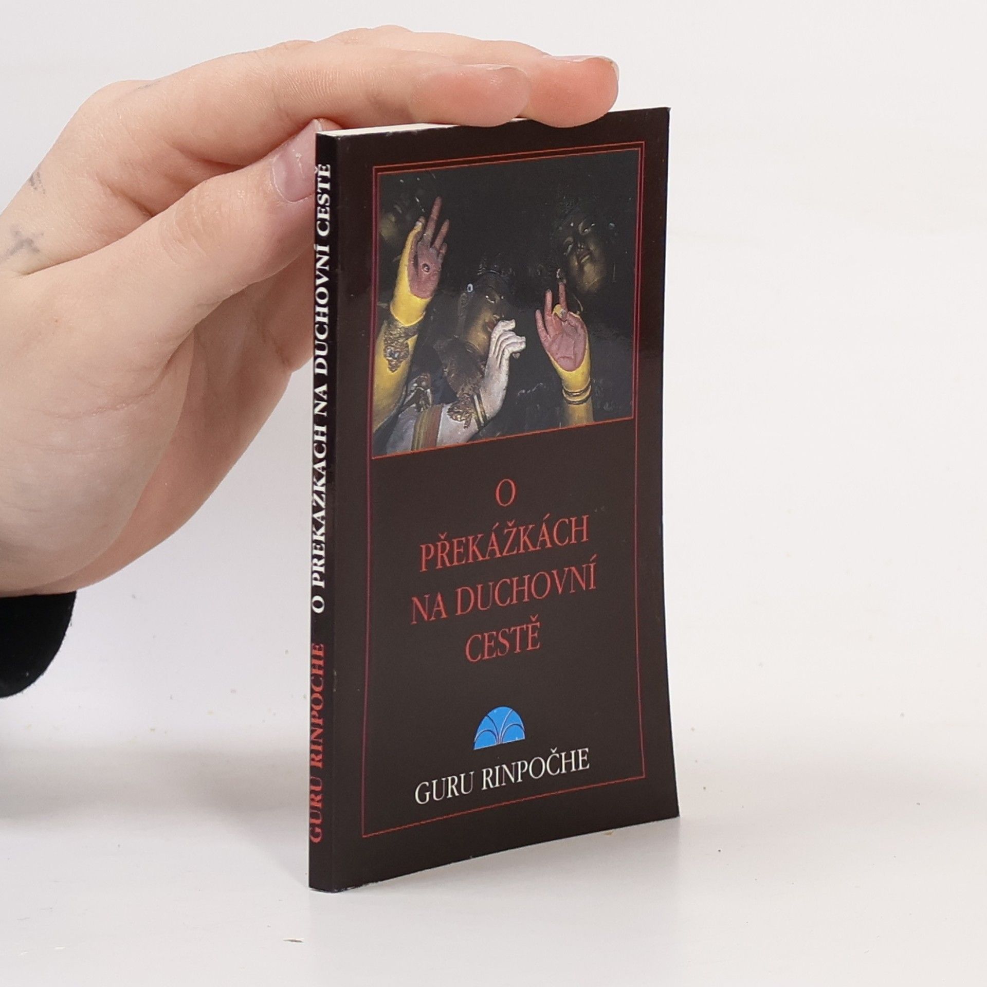 Padmasambhava O překážkách na duchovní cestě : z term Guru Rinpočheho. Krátký životopis mistra Padmasambhavy, jak jej sepsal Džamgön Kongtul I