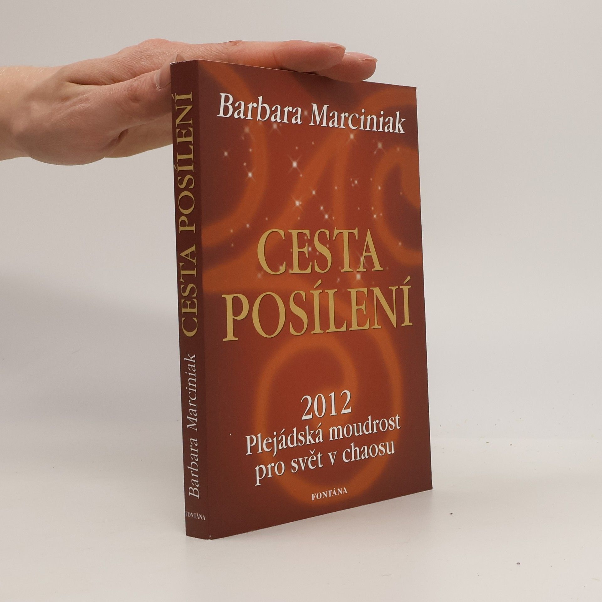 Barbara Marciniak Cesta posílení. Plejádská moudrost pro svět v chaosu