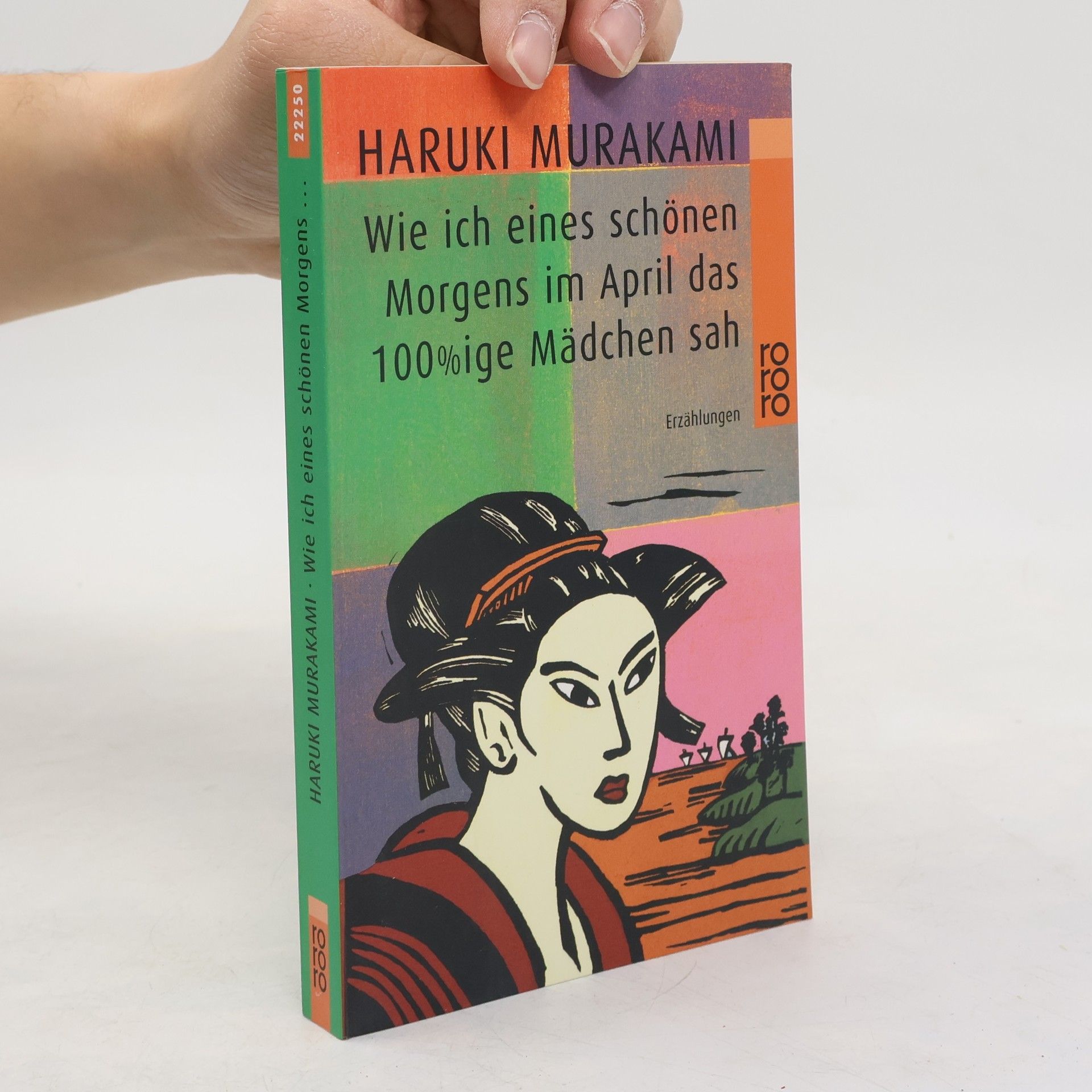 Haruki Murakami Wie ich eines schönen Morgens im April das 100%ige Mädchen sah