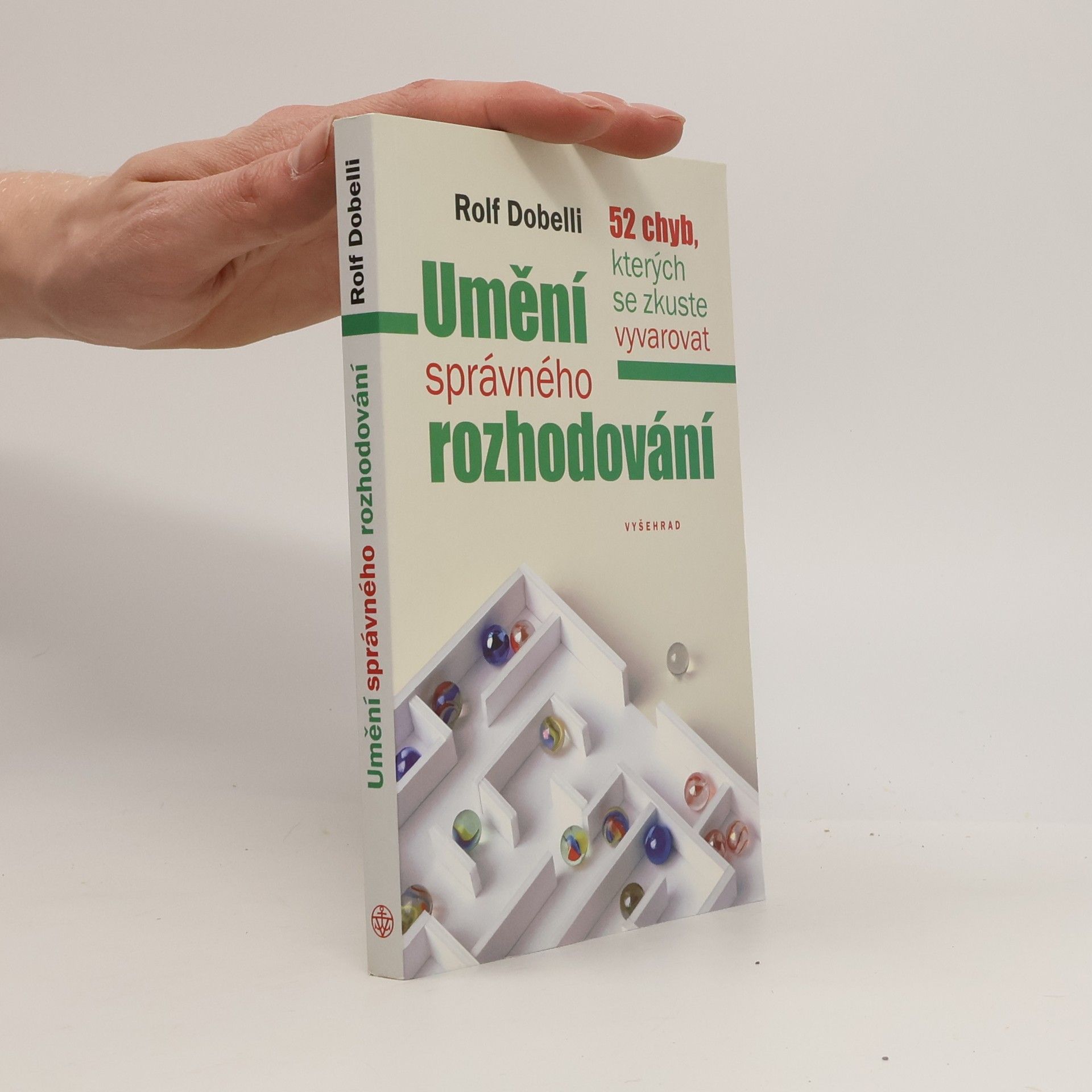 Rolf Dobelli Umění správného rozhodování