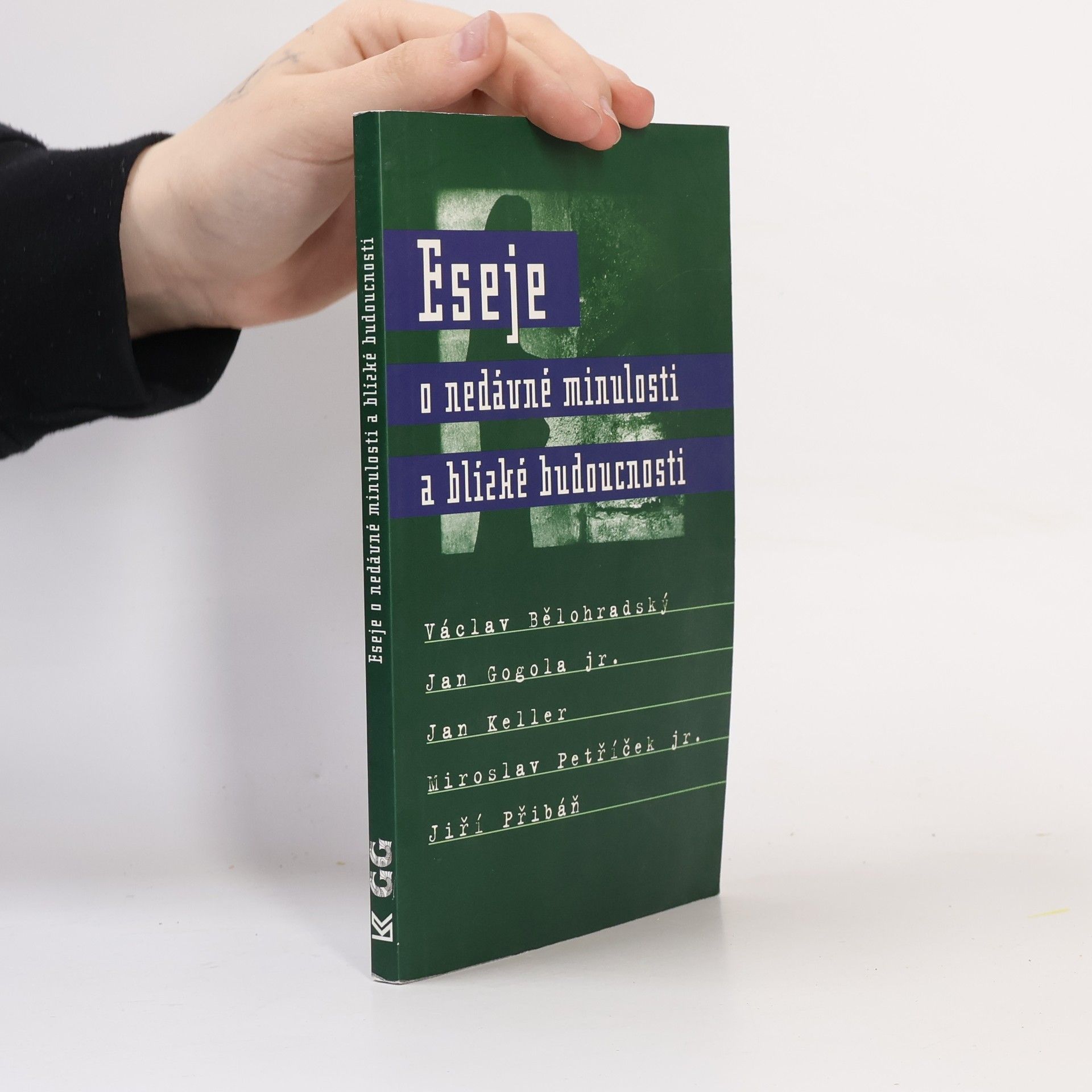 Václav Bělohradský Eseje o nedávné minulosti a blízké budoucnosti