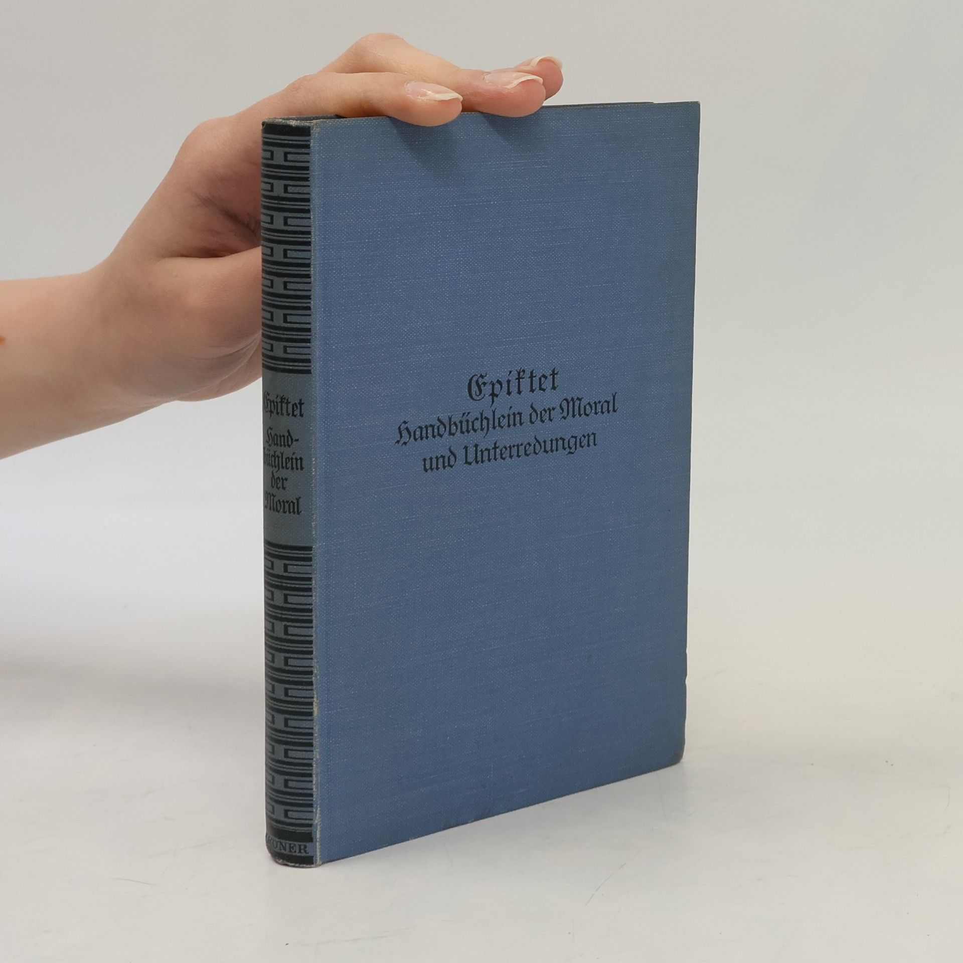 Heinrich Schmidt Epiktet. Handbüchlein der Moral und Unterredungen