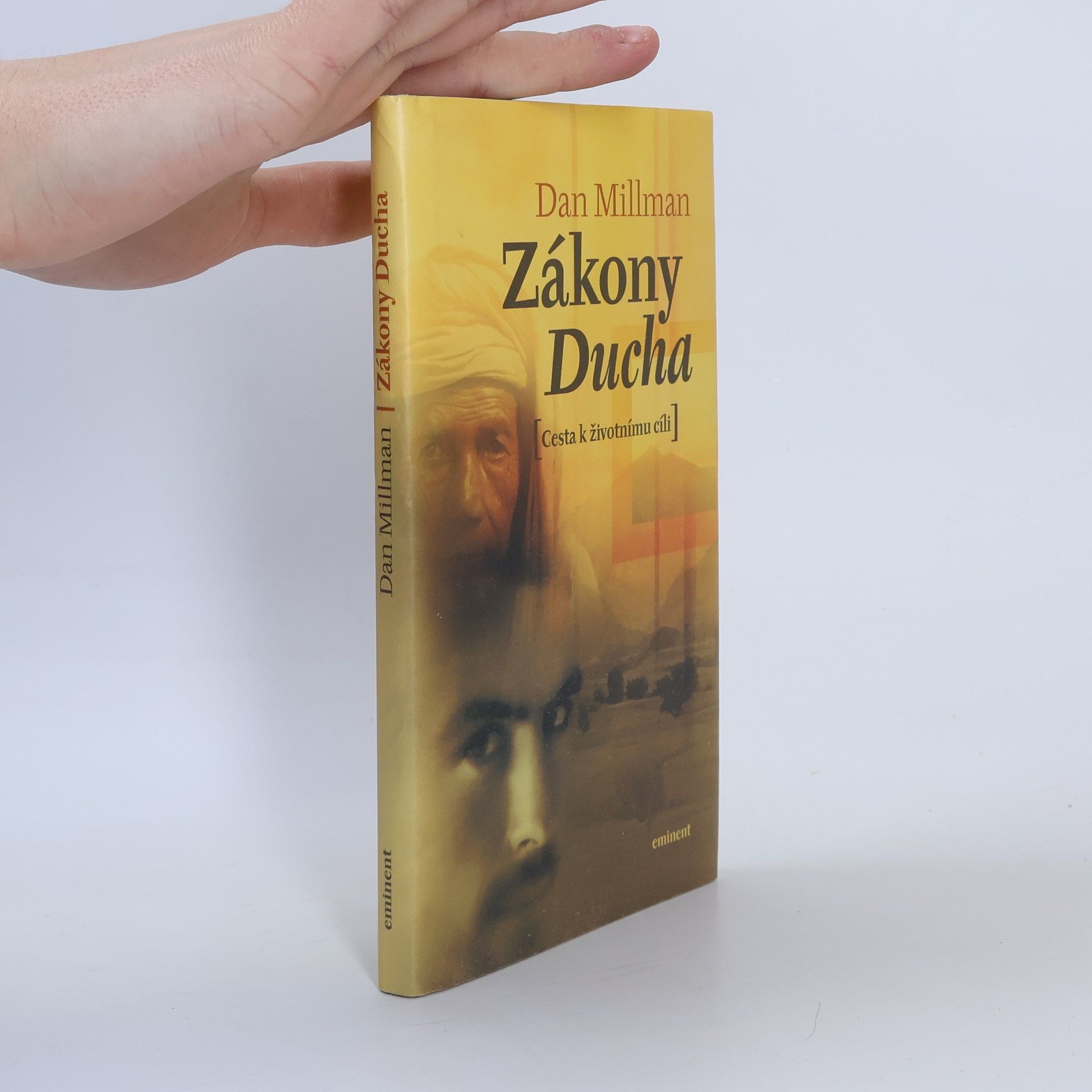 Dan Millman Zákony Ducha: Cesta k životnímu cíli