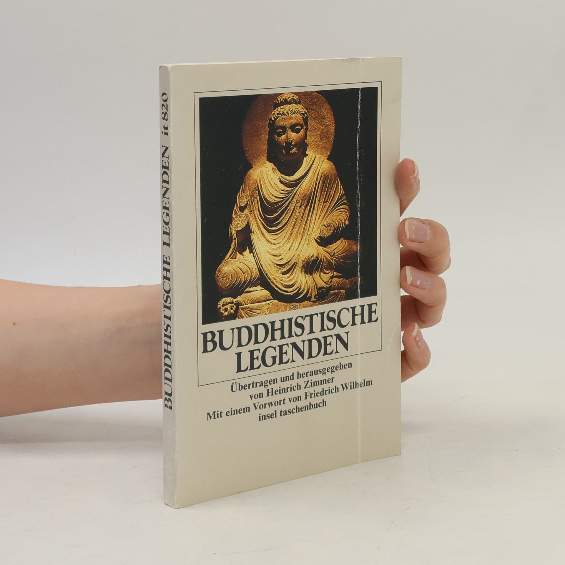 Heinrich Zimmer Buddhistische Legenden. Vorw. v. Friedrich Wilhelm