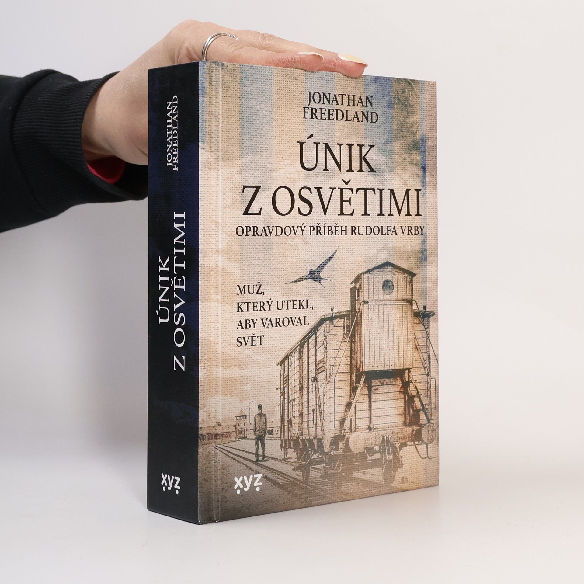 Jonathan Freedland Únik z Osvětimi. Muž, který utekl, aby varoval svět
